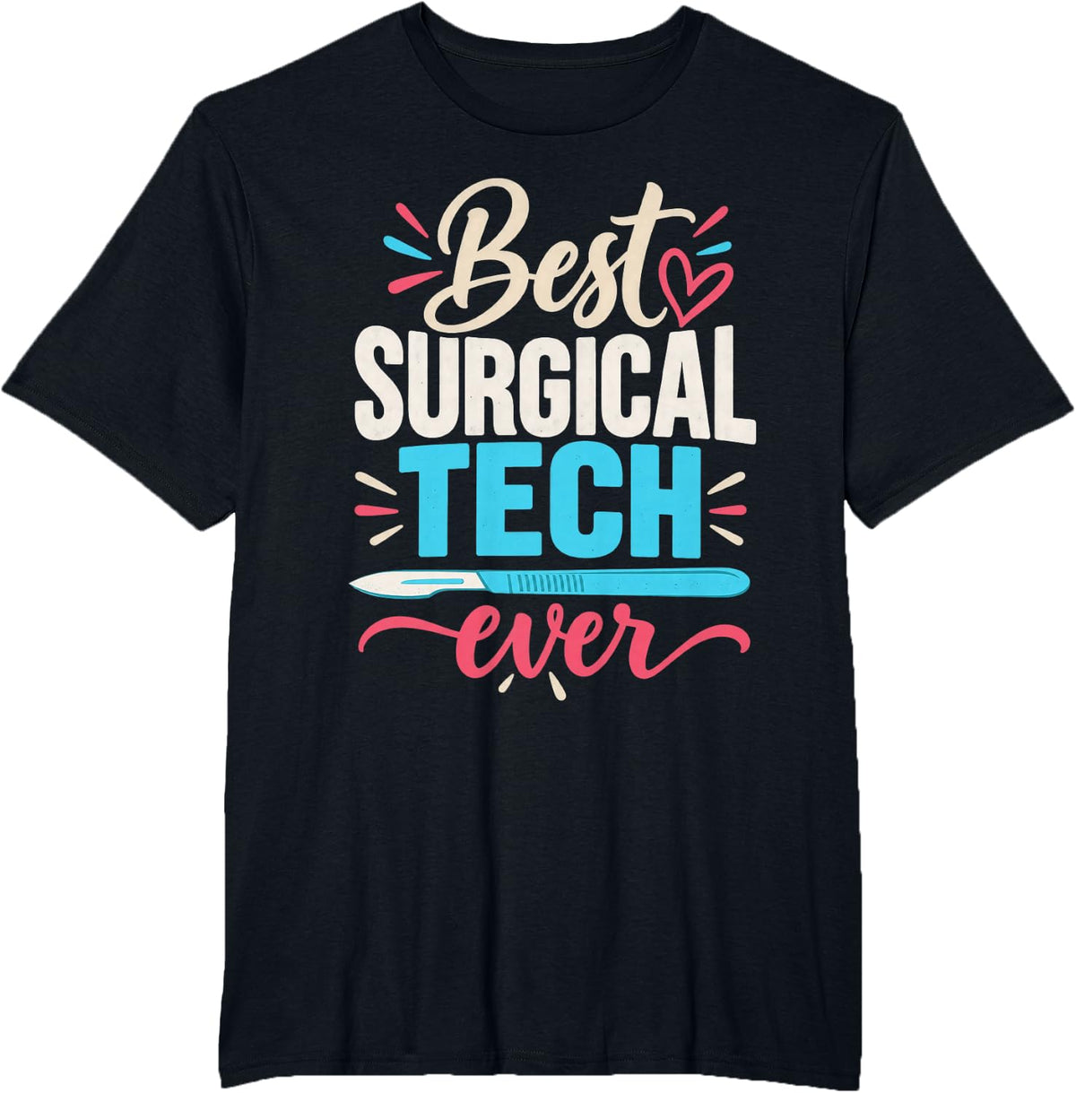 Best Surgical Tech Ever Scrub Tech T-Shirt - Black
