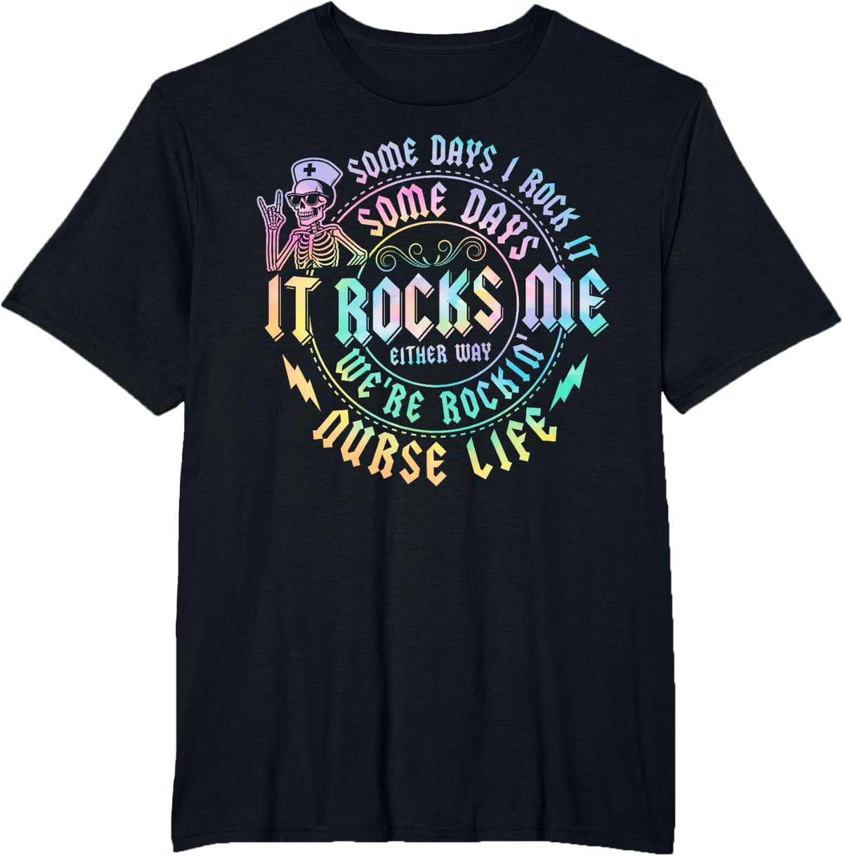 Some Days I Rock It Nurse Life Tie Dye Skeleton Nursing T-Shirt - Black