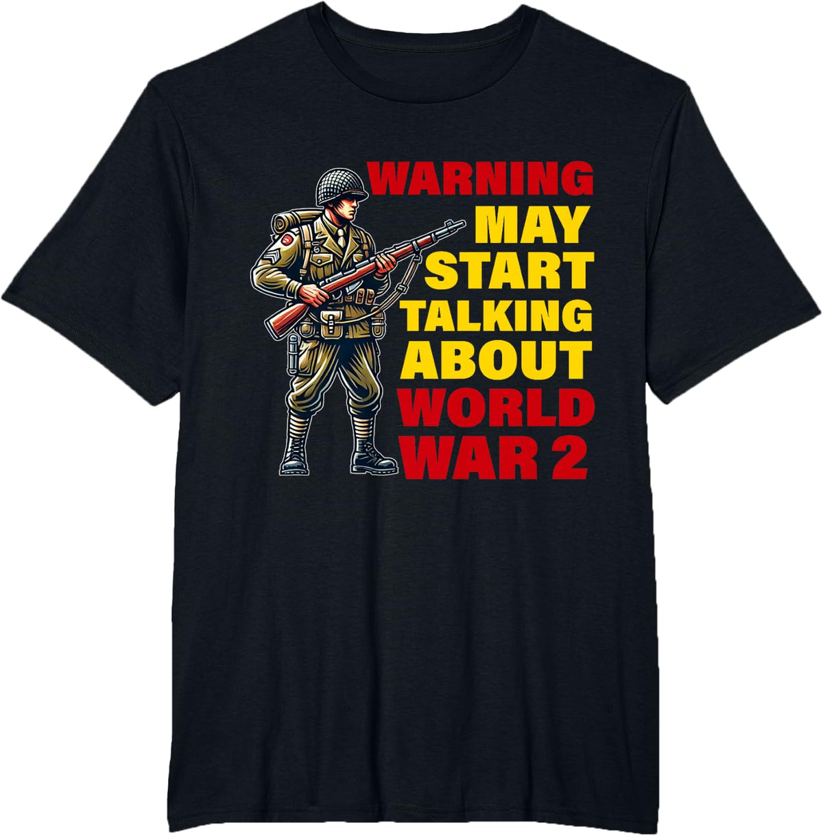 warning may start talking about ww2 world War 2 History T-Shirt - Black