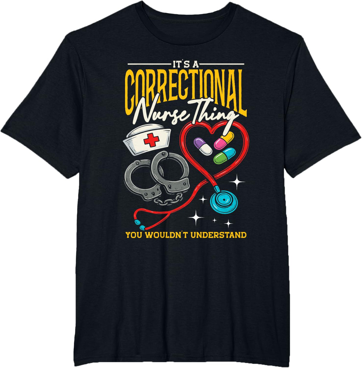 Correctional Nurse, PrisonNurse & Correctional Nursing T-Shirt - Black