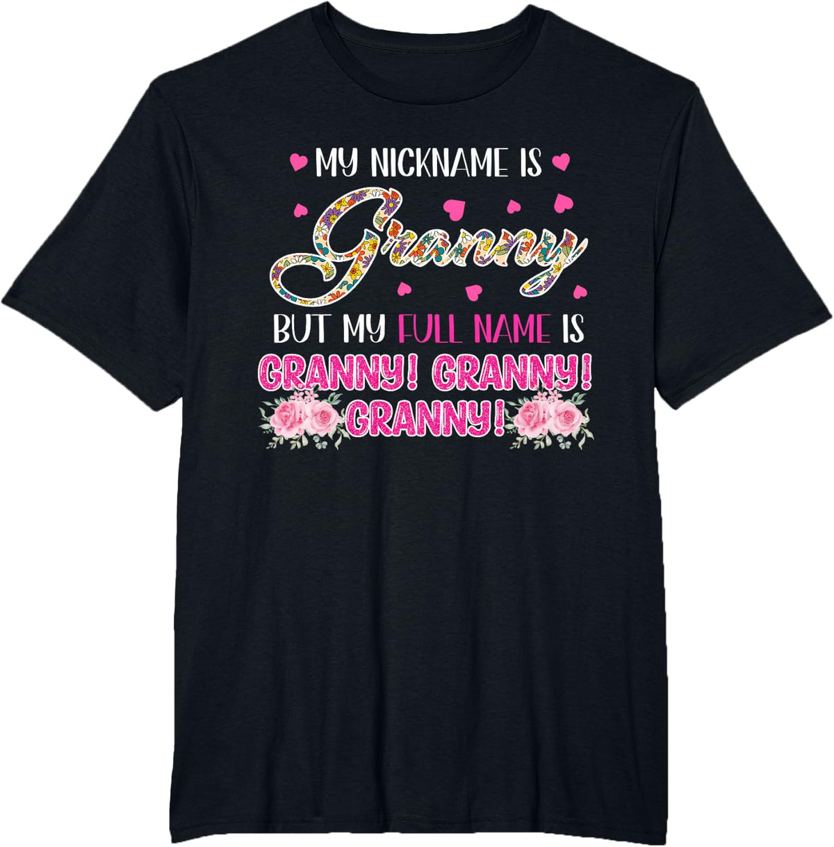 My Nickname Is Granny Funny Joke Full Name Is Granny Family T-Shirt - Black