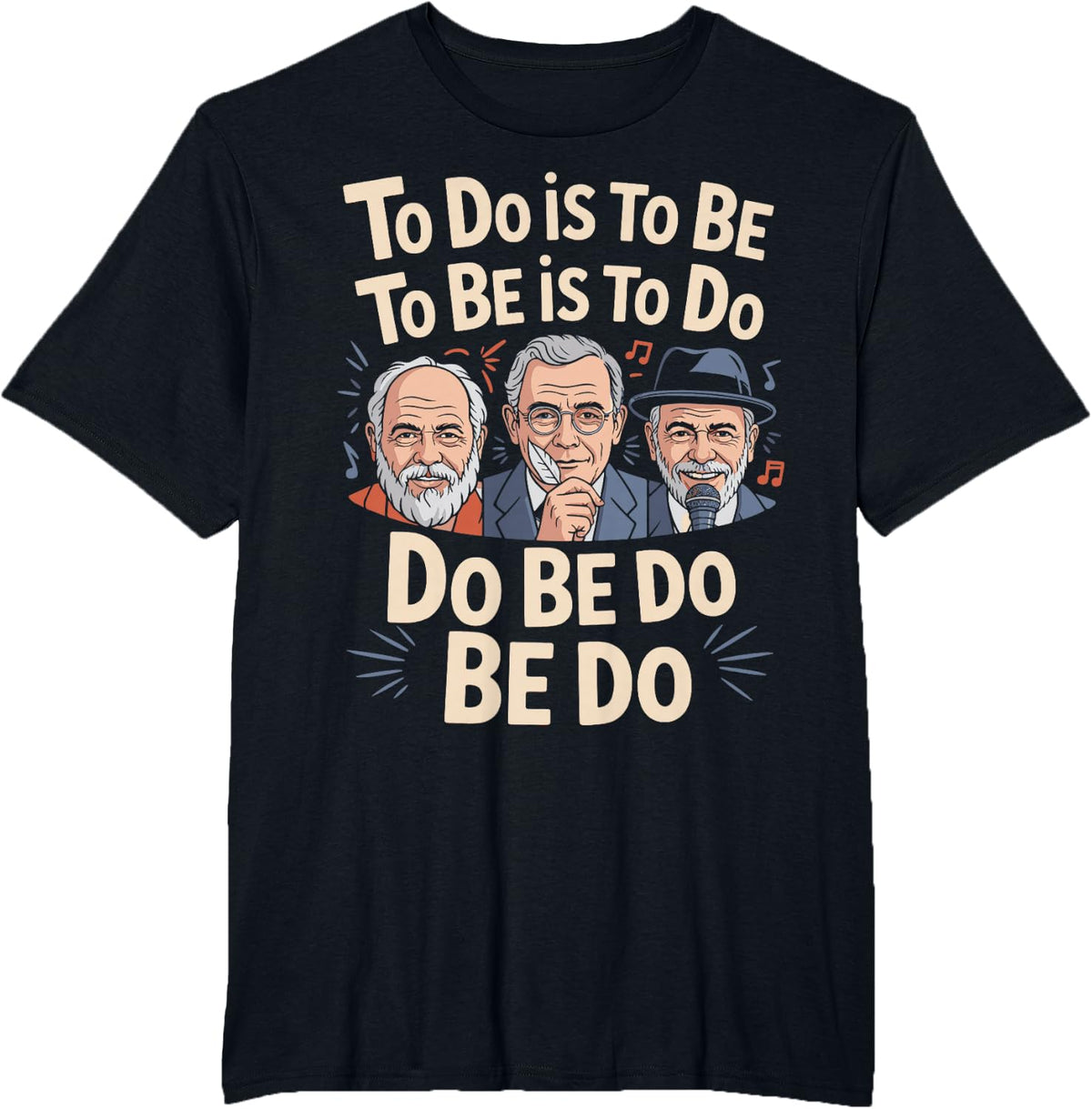 to Do is to Be Socrates Plato Funny History Philosophy Lover T-Shirt - Black