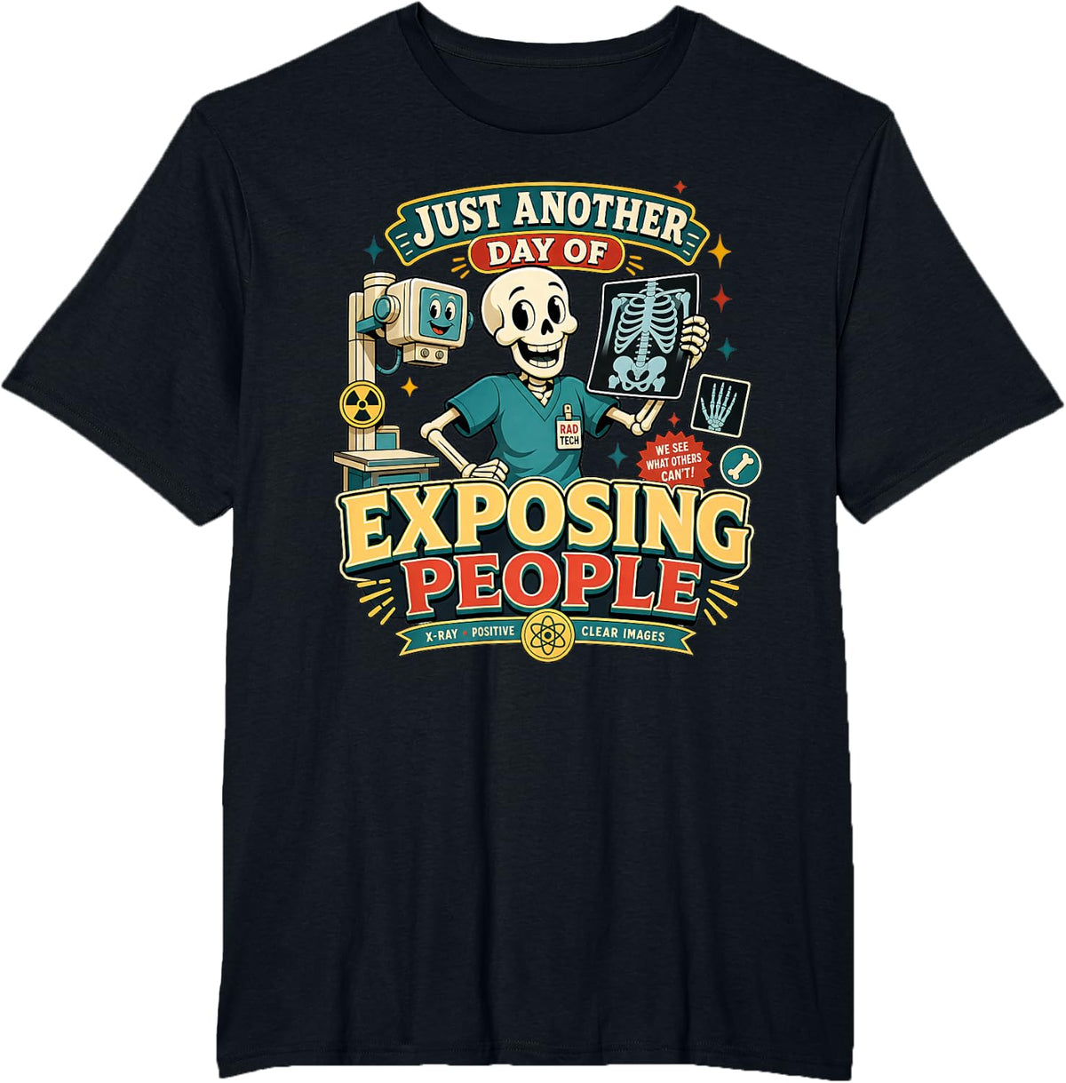 Rad Tech Exposing People X-Ray Skeleton Radiology Technician T-Shirt - Black