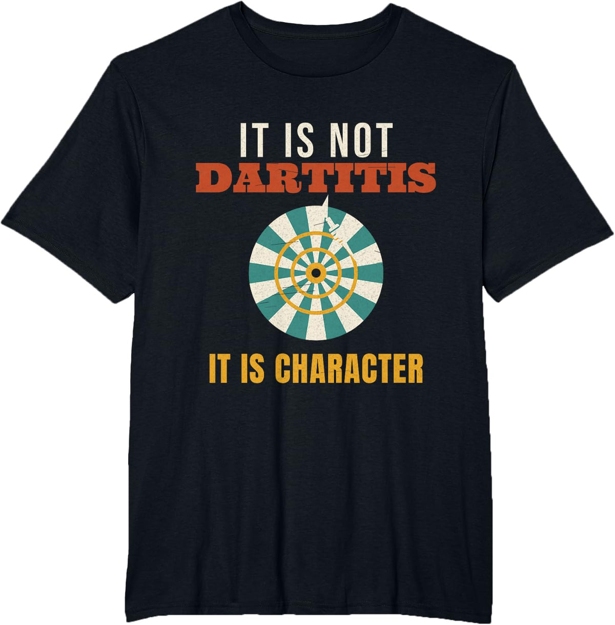 Darts It is Not Dartitis It is Character Funny Dart Player T-Shirt - Black