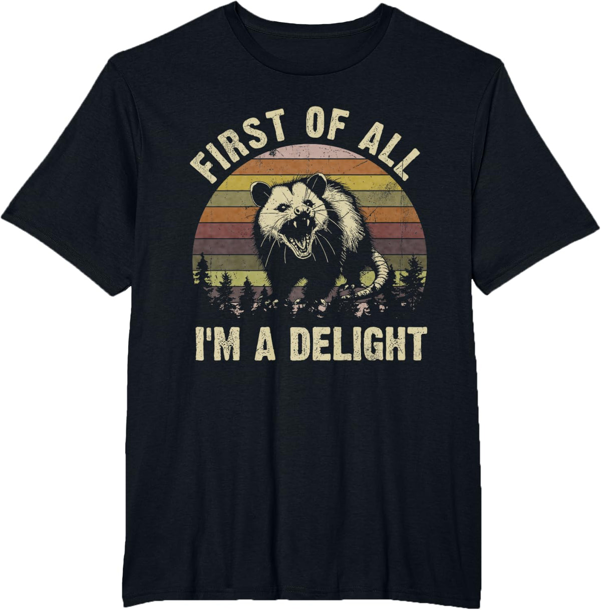 First of All I'm A Delight Sarcastic Angry Opossum Tees T-Shirt for Men Women - Black