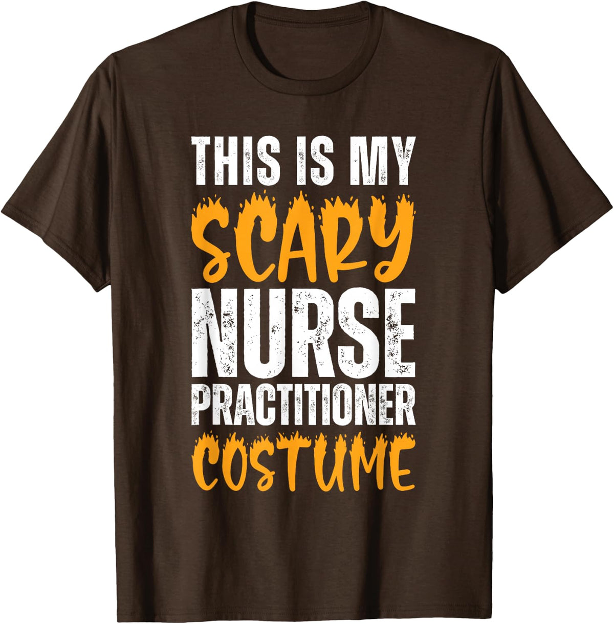 This is My Scary Nurse Practitioner Funny Nurse Halloween T-Shirt - Brown