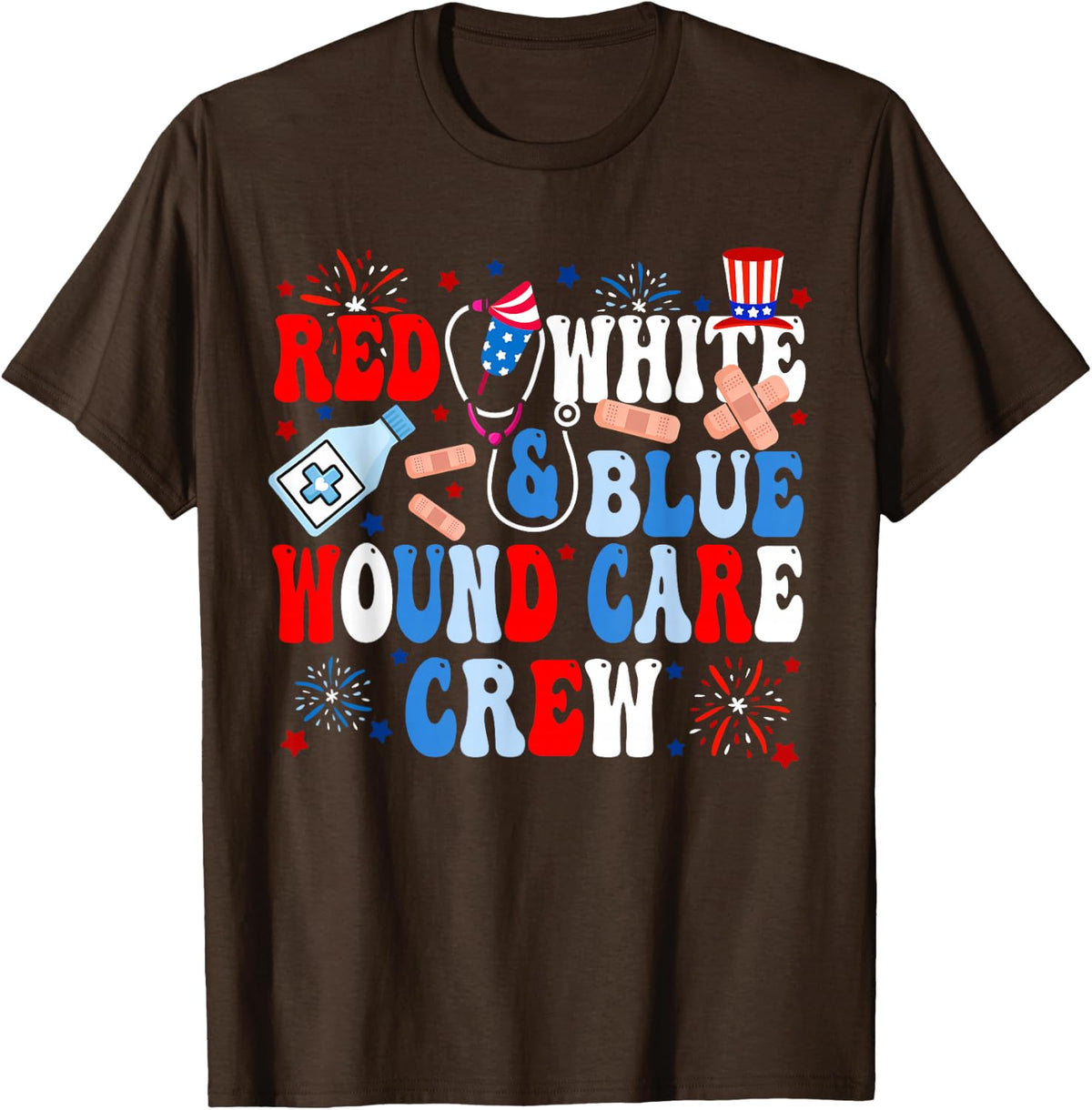 Wound Care Nurse 4th of July Nursing RN Staff Medical Team T-Shirt - Brown