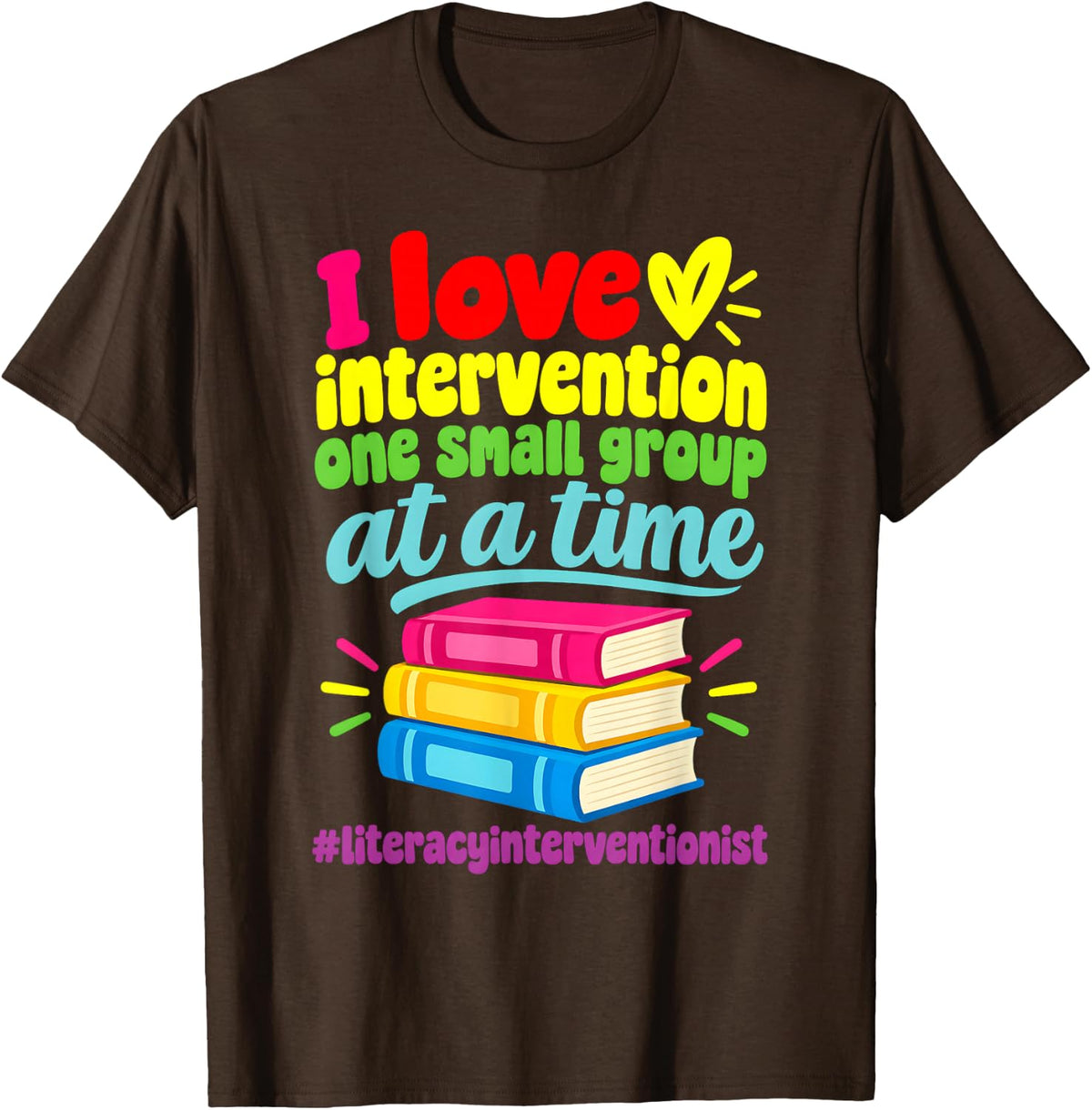 Literacy Interventionist Love Intervention Small Group T-Shirt - Brown