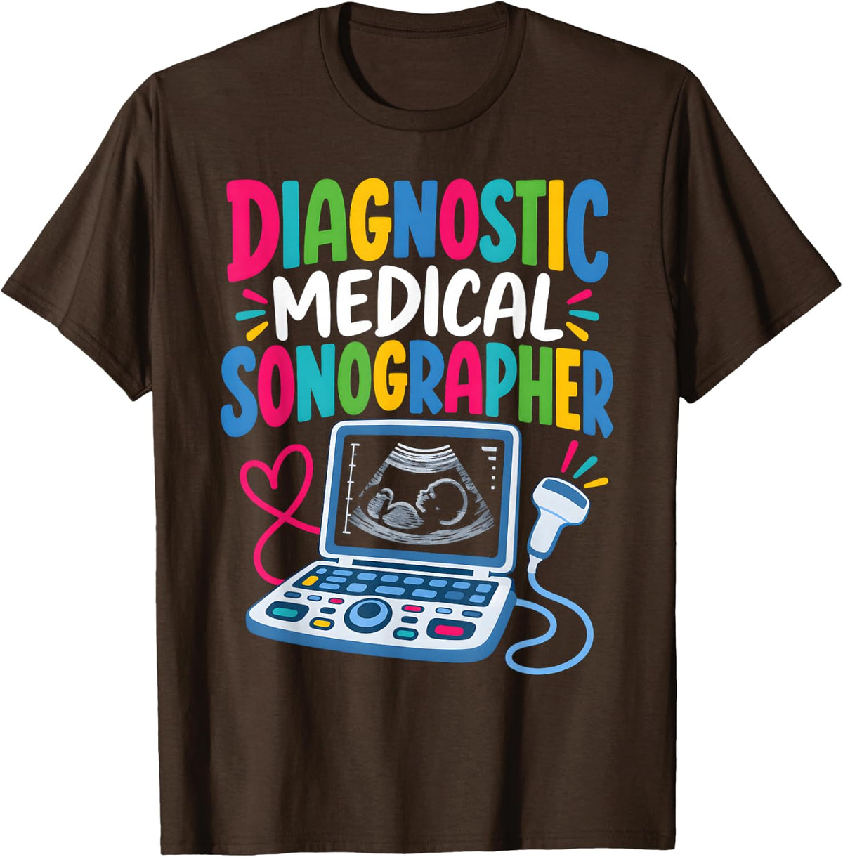 Diagnostic Medical Sonographer Ultrasound Tech T-Shirt - Brown