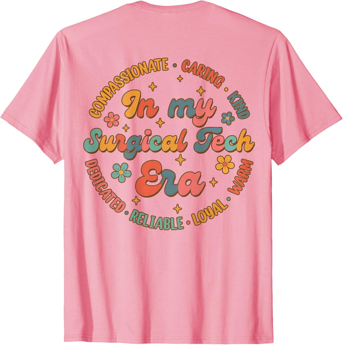 In My Surgical Tech Era, Surgical Technologist ( On Back ) T-Shirt - Pink