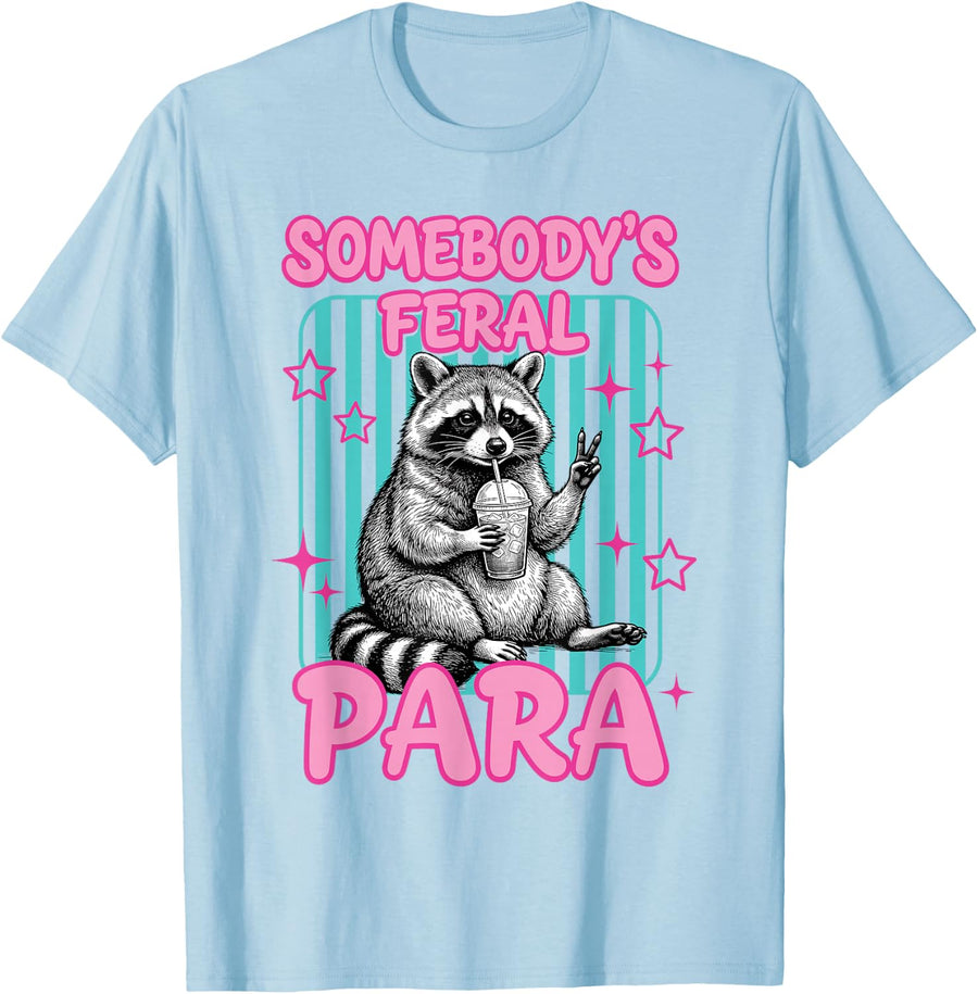 Somebody's Feral para T-Shirt - Baby Blue