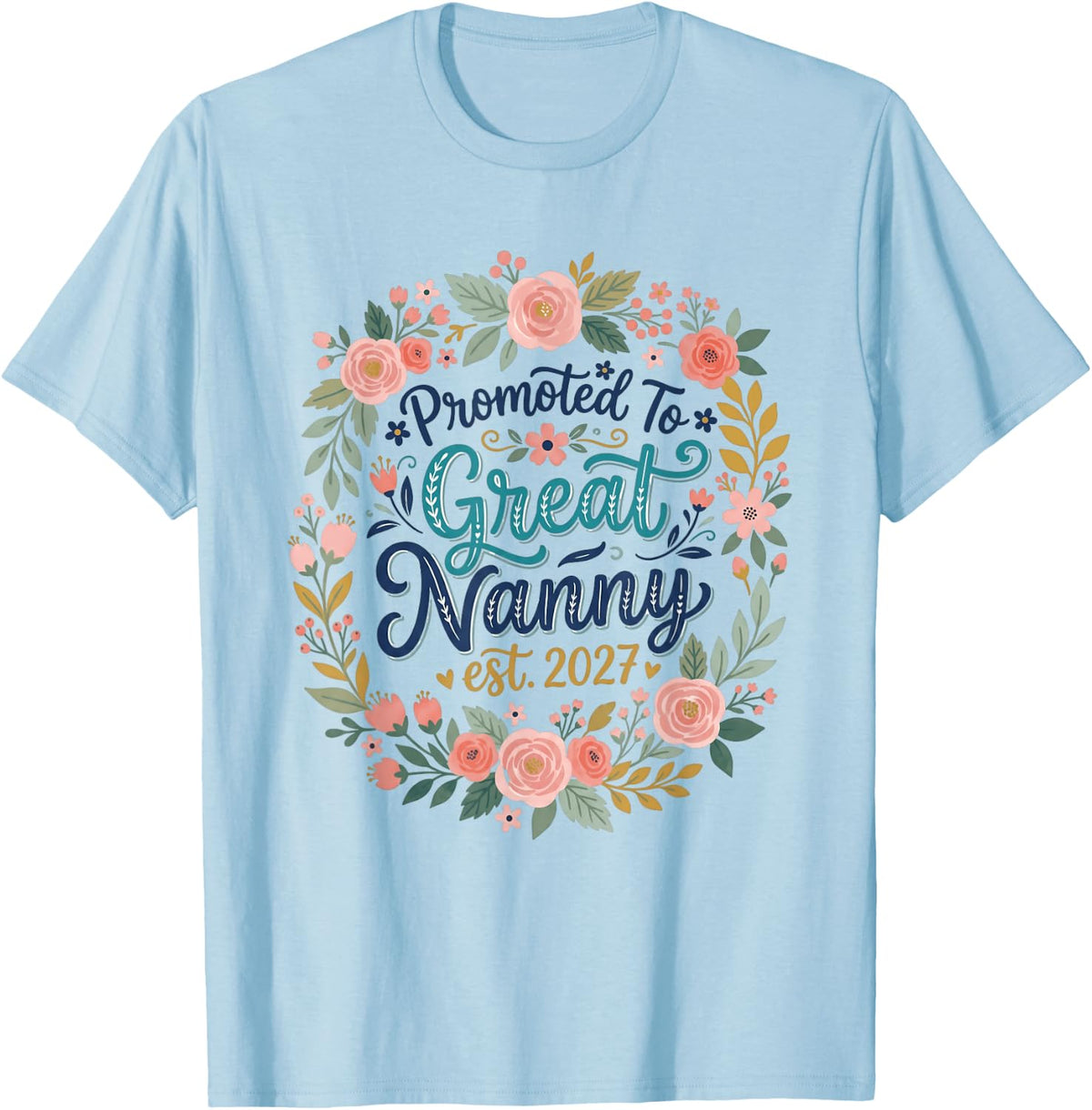Promoted to Great Nanny Est 2027 Floral Baby Announcement T-Shirt - Baby Blue