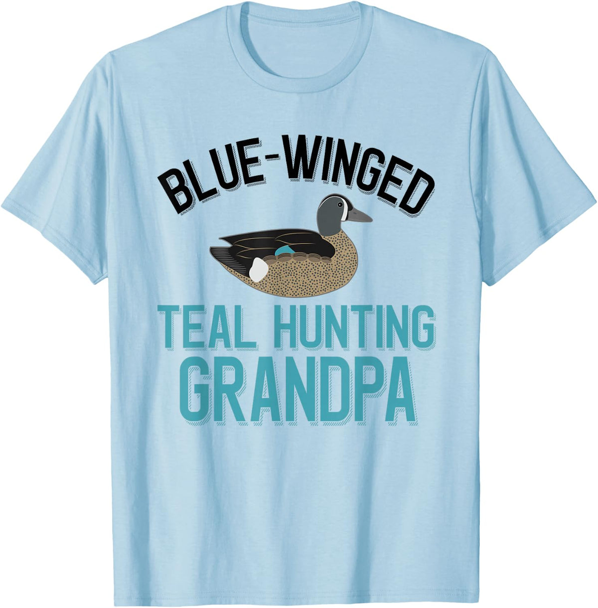 Duck Hunter Blue-Winged Teal Hunting Grandpa T-Shirt - Baby Blue