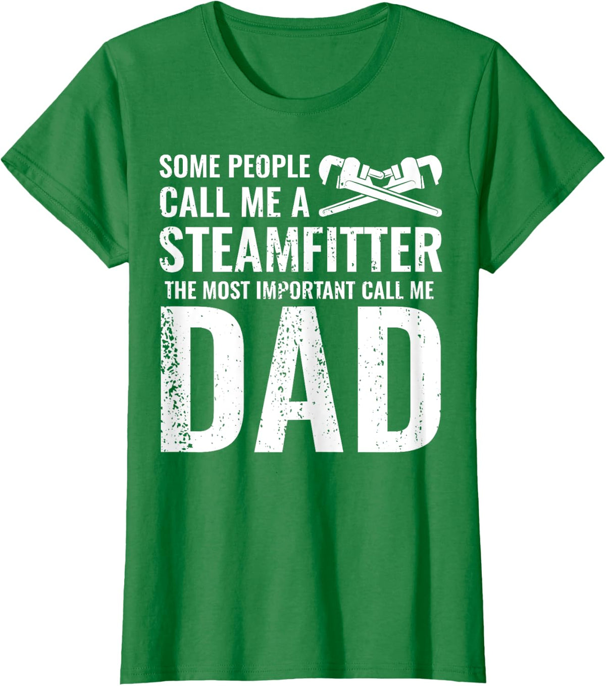 Dad Steamfitter Welder TShirt, Father Pipefitter Gifts T-Shirt - Kelly Green