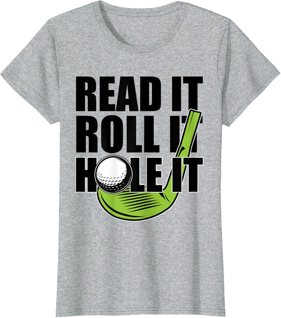 Read It Roll It Hole It Golf Player Golfing Driver Putter T-Shirt - Heather Grey