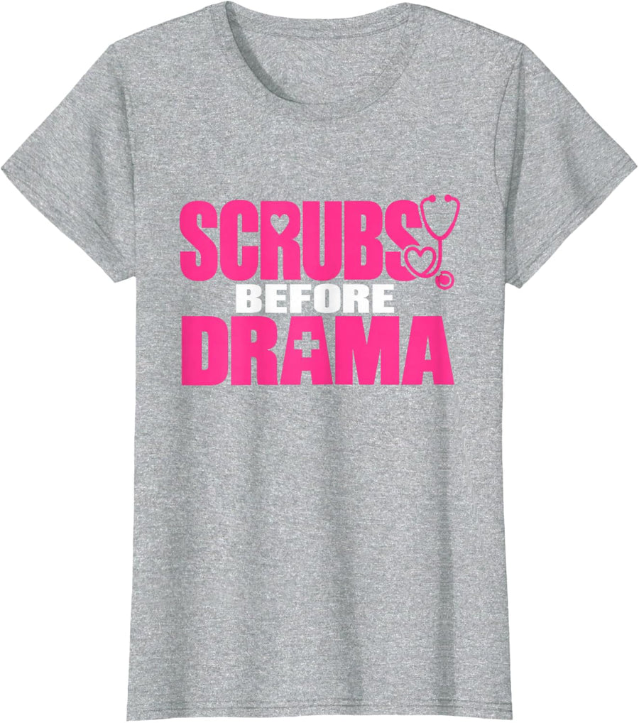 Scrubs Before Drama Funny Nurse 2026 Sassy Nursing Humor T-Shirt - Heather Grey