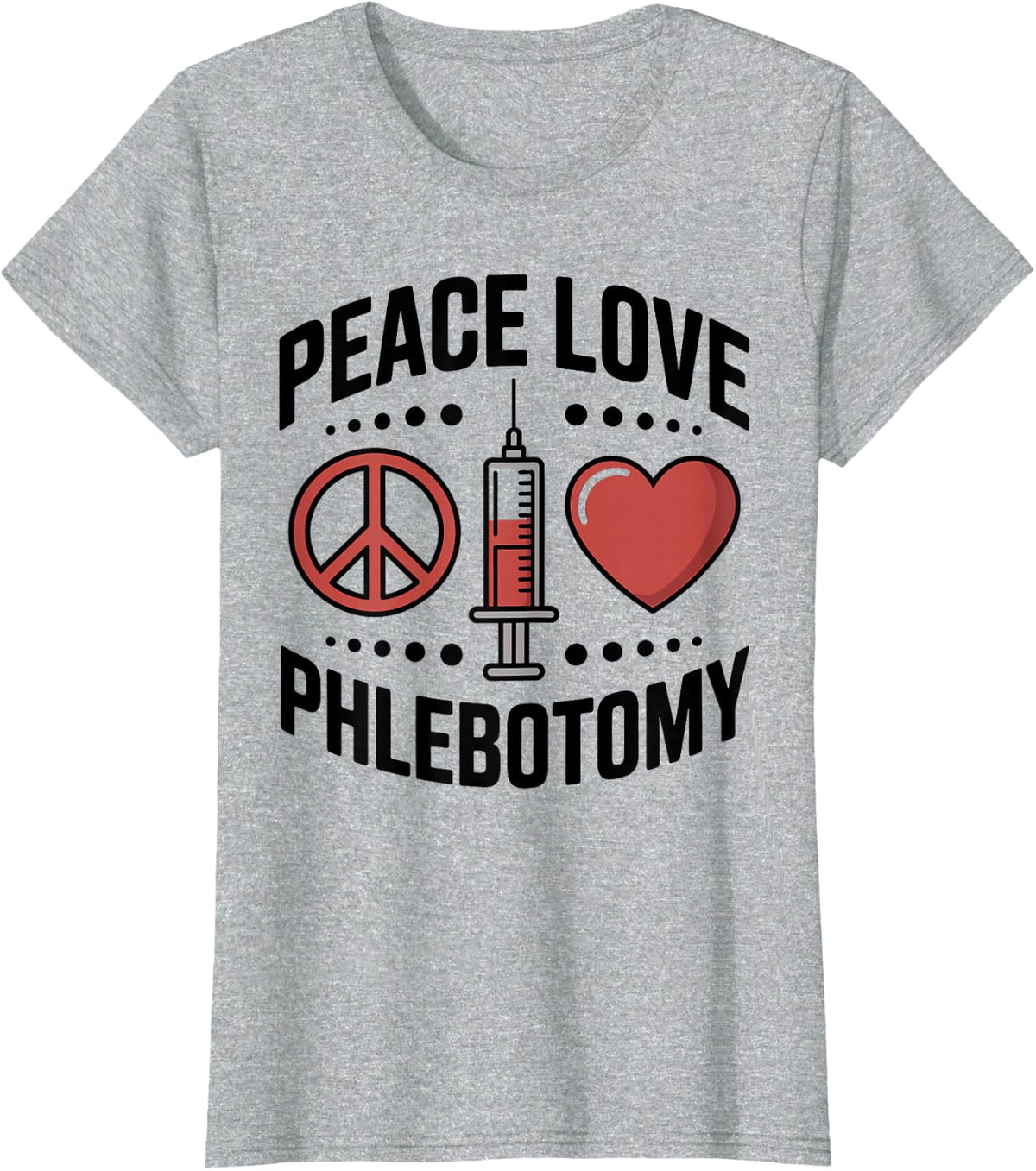 Peace Love Phlebotomy Funny Phlebotomist T-Shirt - Heather Grey