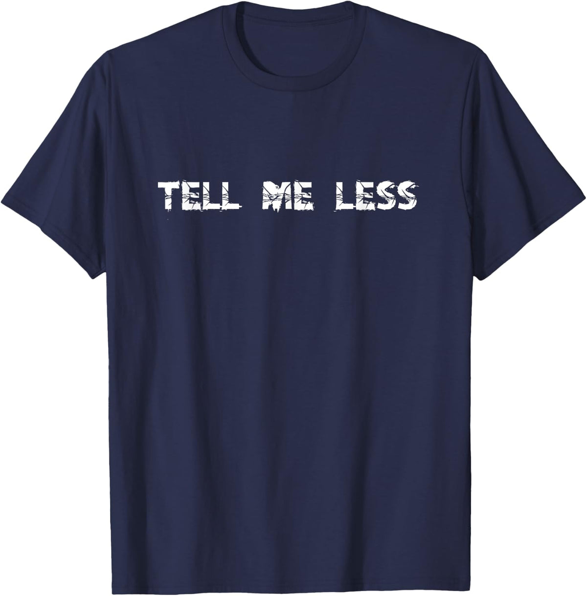 Tell me less T-Shirt - Navy Blue