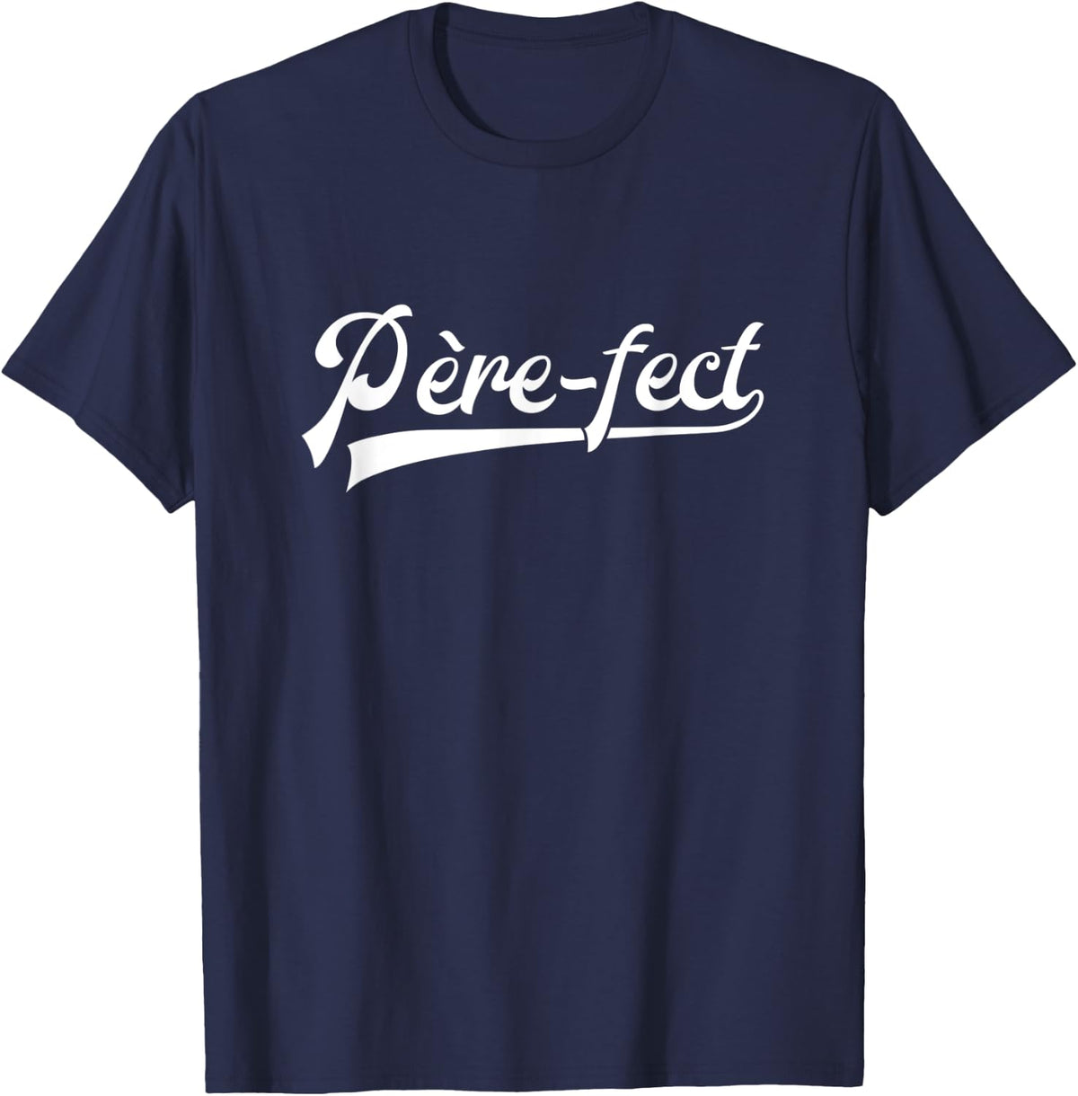 Mens Père-fect Dad Parfait Father's Day [French Language] T-Shirt - Navy Blue