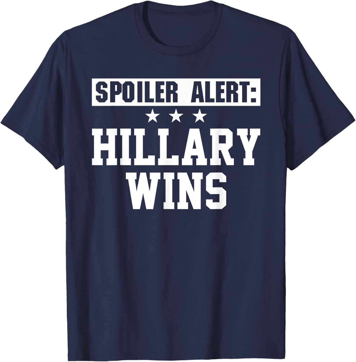 Spoiler Alert Hillary Wins - Hillary Clinton T-shirt - Navy Blue