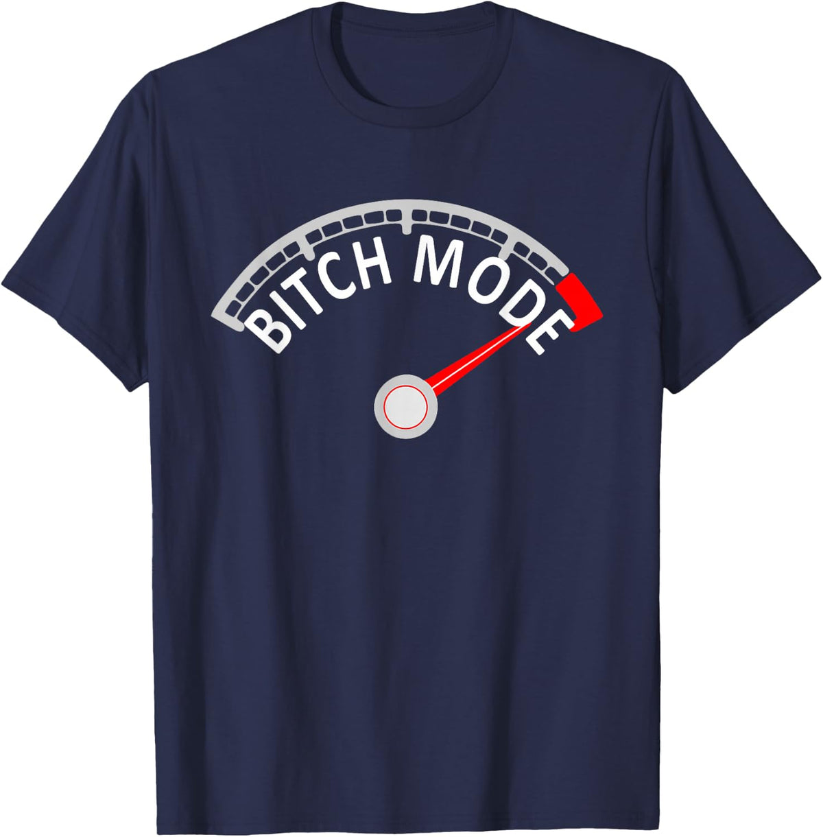 Bitch Mode Bad Attitude Meter For The Anti Social Person T-Shirt - Navy Blue