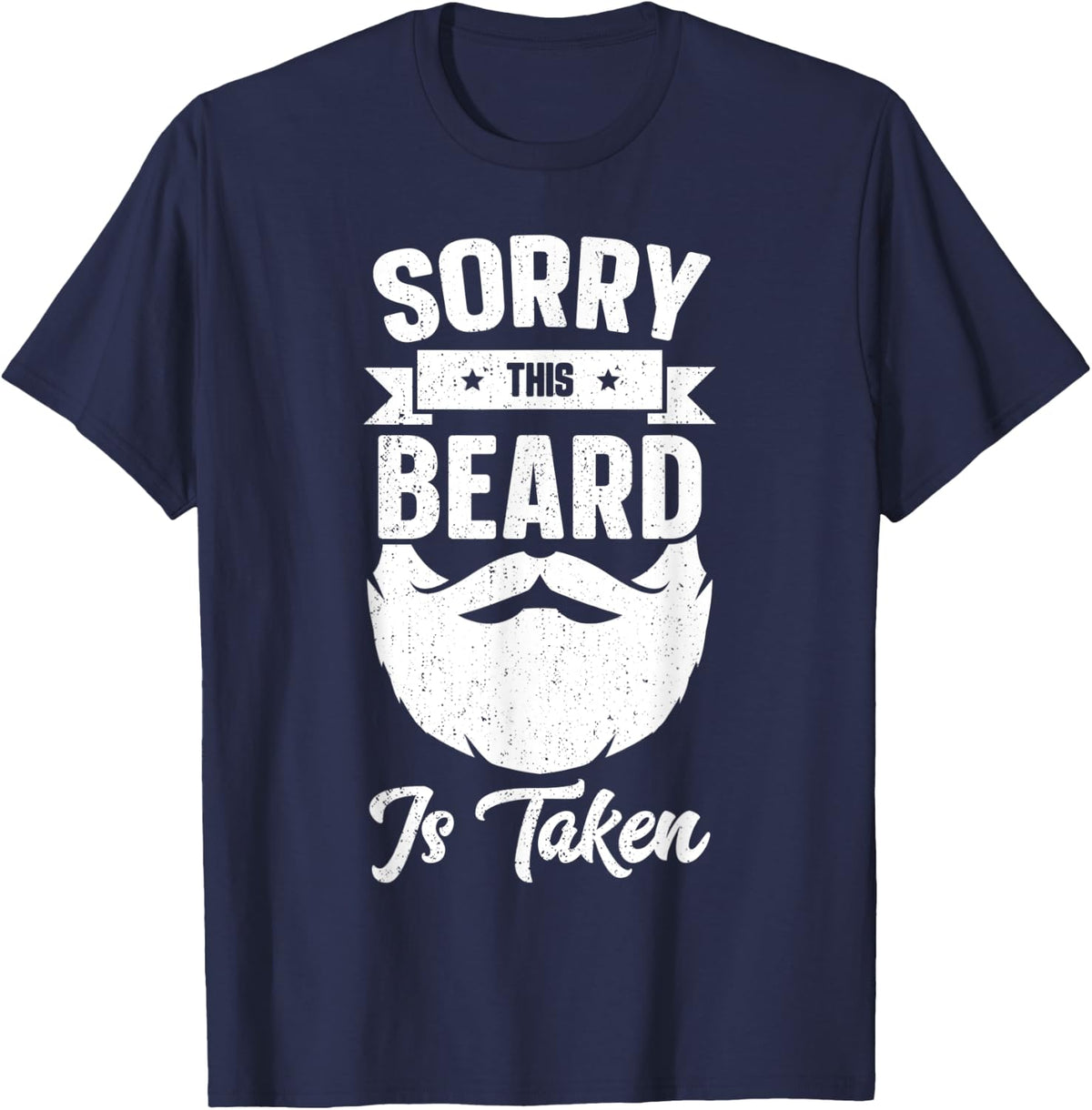 Mens Sorry This Beard Is Taken Shirt Valentines Day Gift for Him T-Shirt - Navy Blue