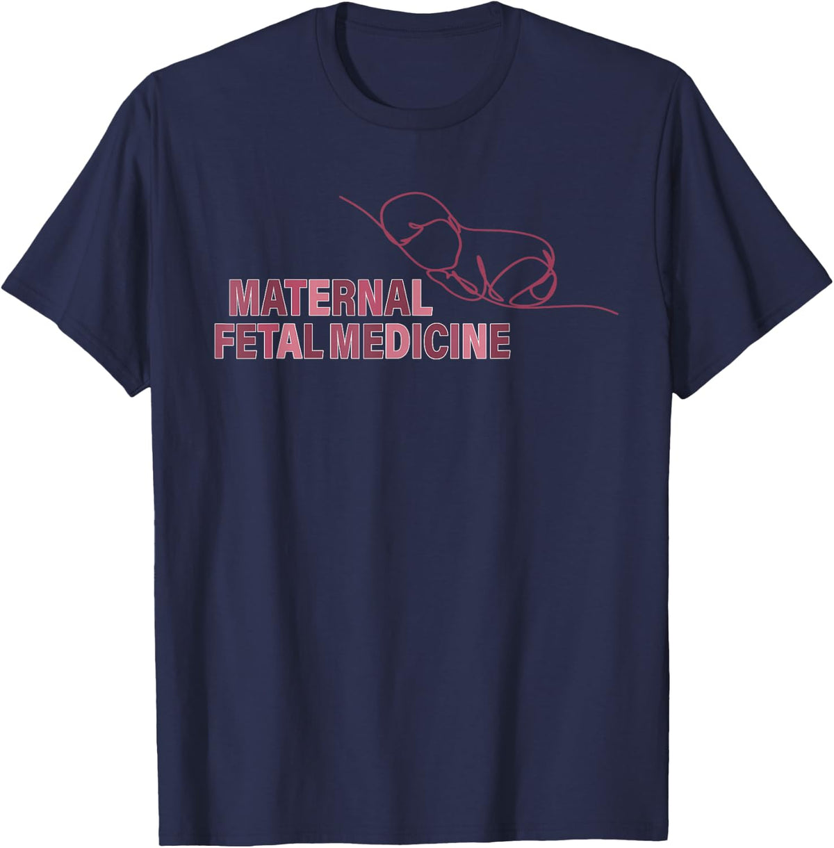 Maternal Fetal Medicine MFM Sonographer OBGYN Sonographer T-Shirt - Navy Blue