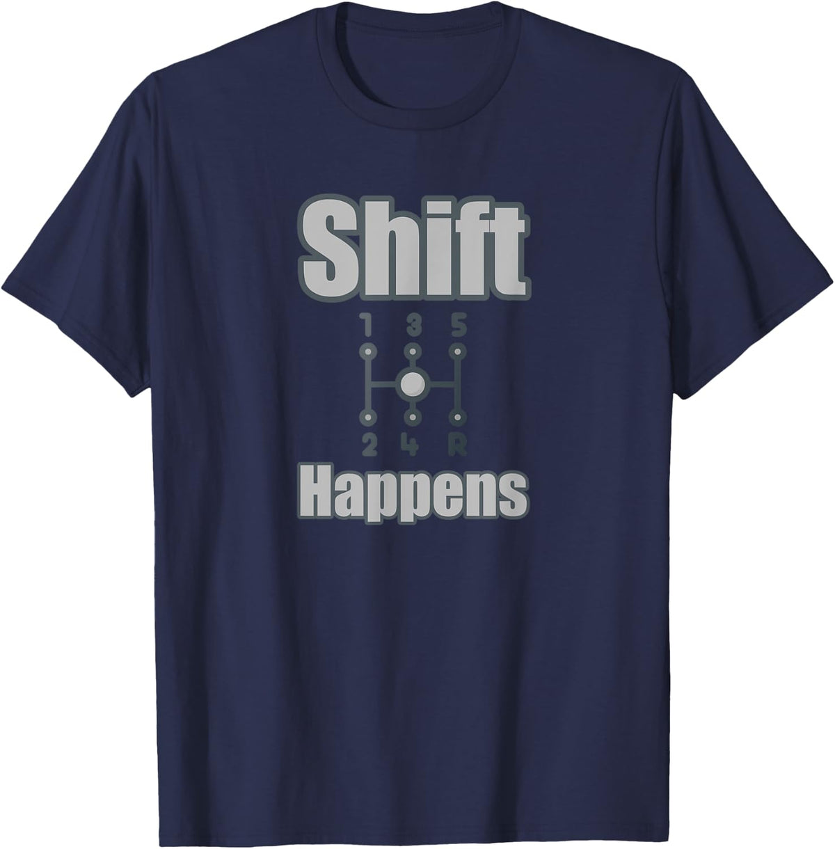Funny Car Guy Gift - Stick Shift Happens Manual Transmission T-Shirt - Navy Blue