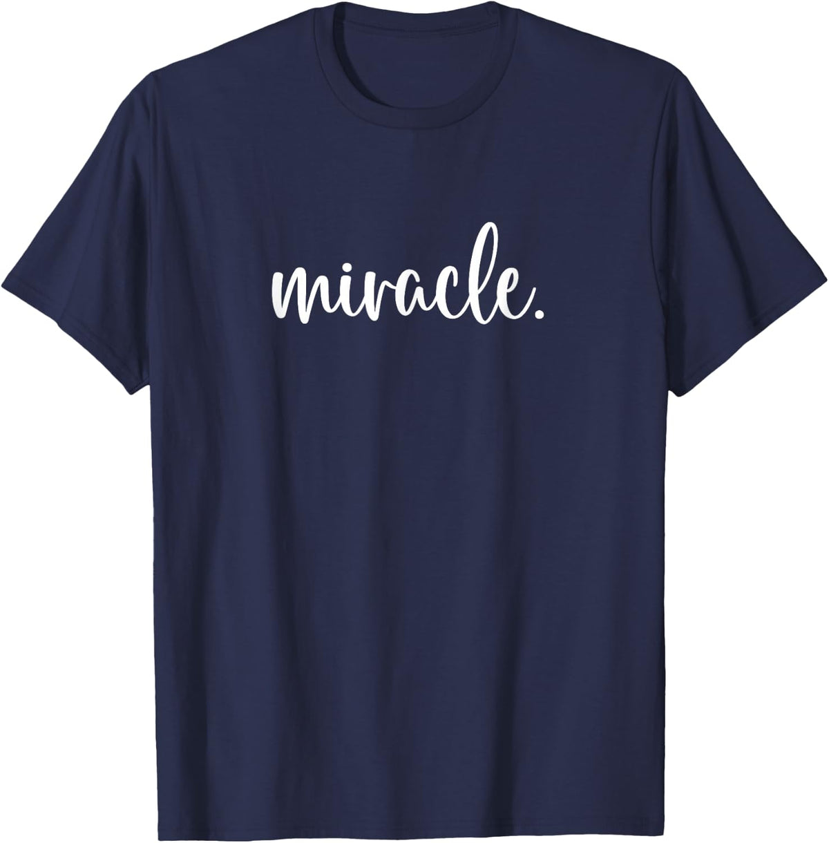 Miracle Positive Inspiring Modern Typography Men Women T-Shirt - Navy Blue