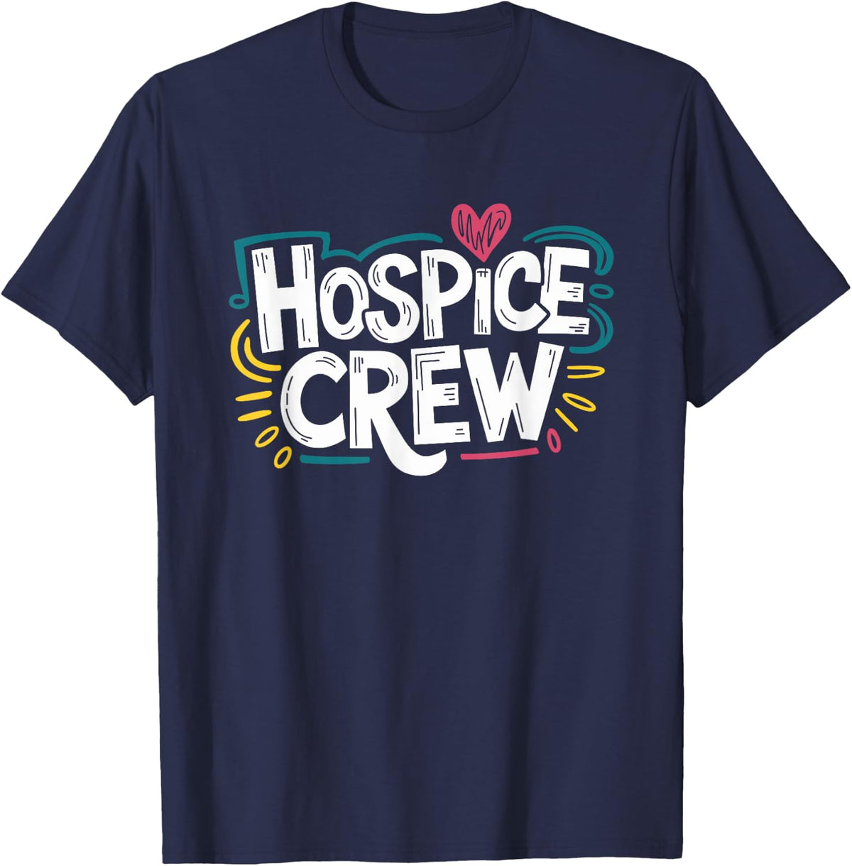 Hospice Crew, Hospice Nurse Team And Hospice Nursing T-Shirt - Navy Blue
