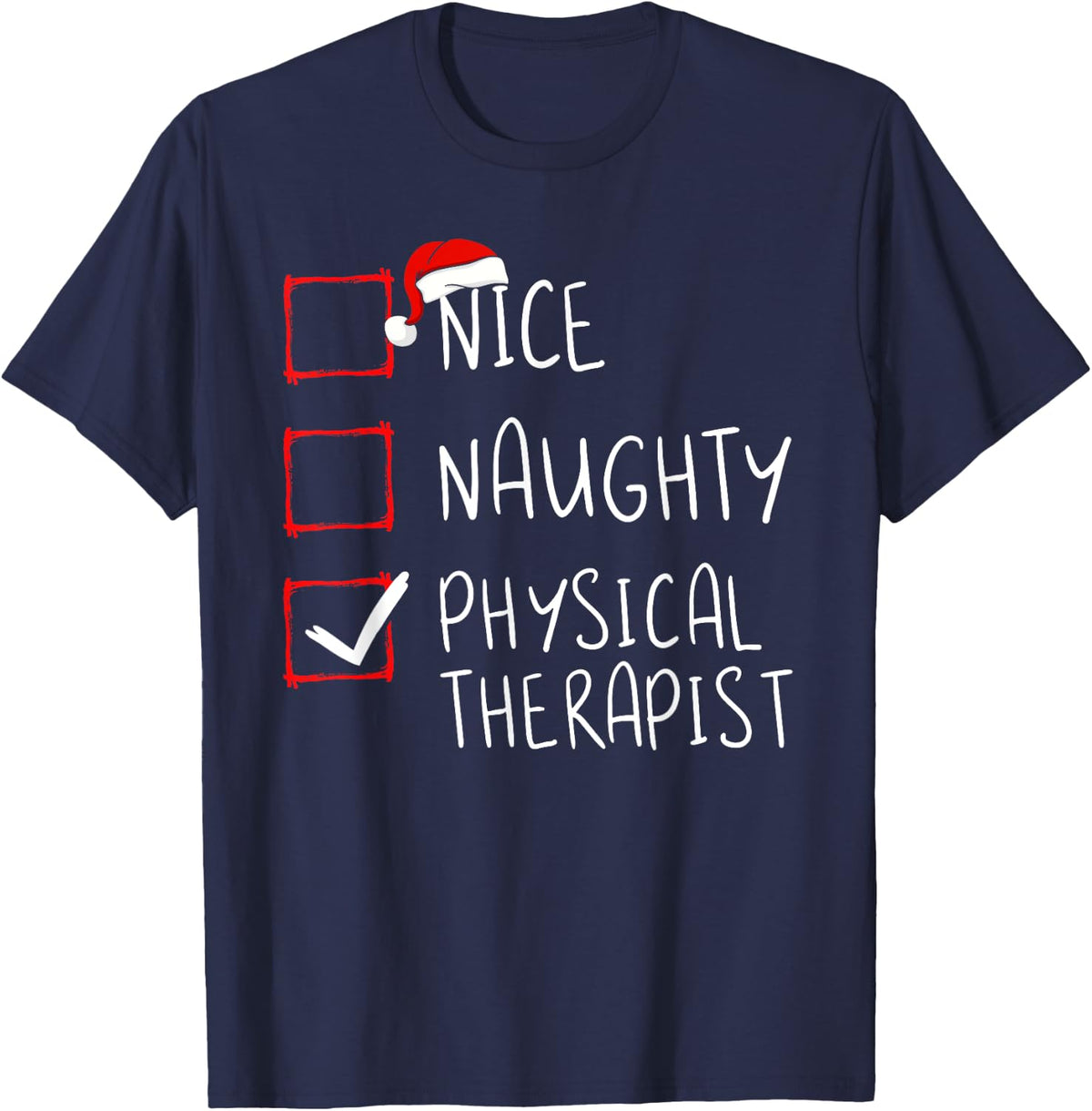 Nice Naughty Physical Therapist Christmas List Xmas Santa T-Shirt - Navy Blue