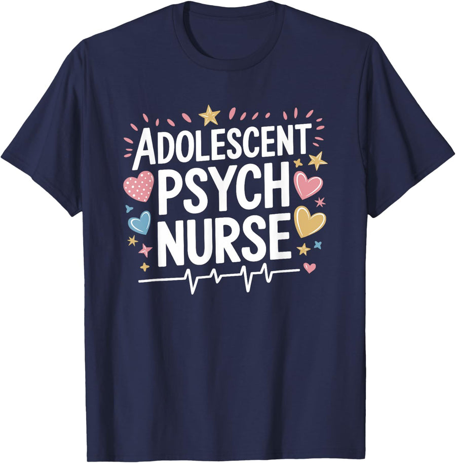 Psychiatric Nurse Adolescent Psych Nurse, Psych Nursing T-Shirt - Navy Blue
