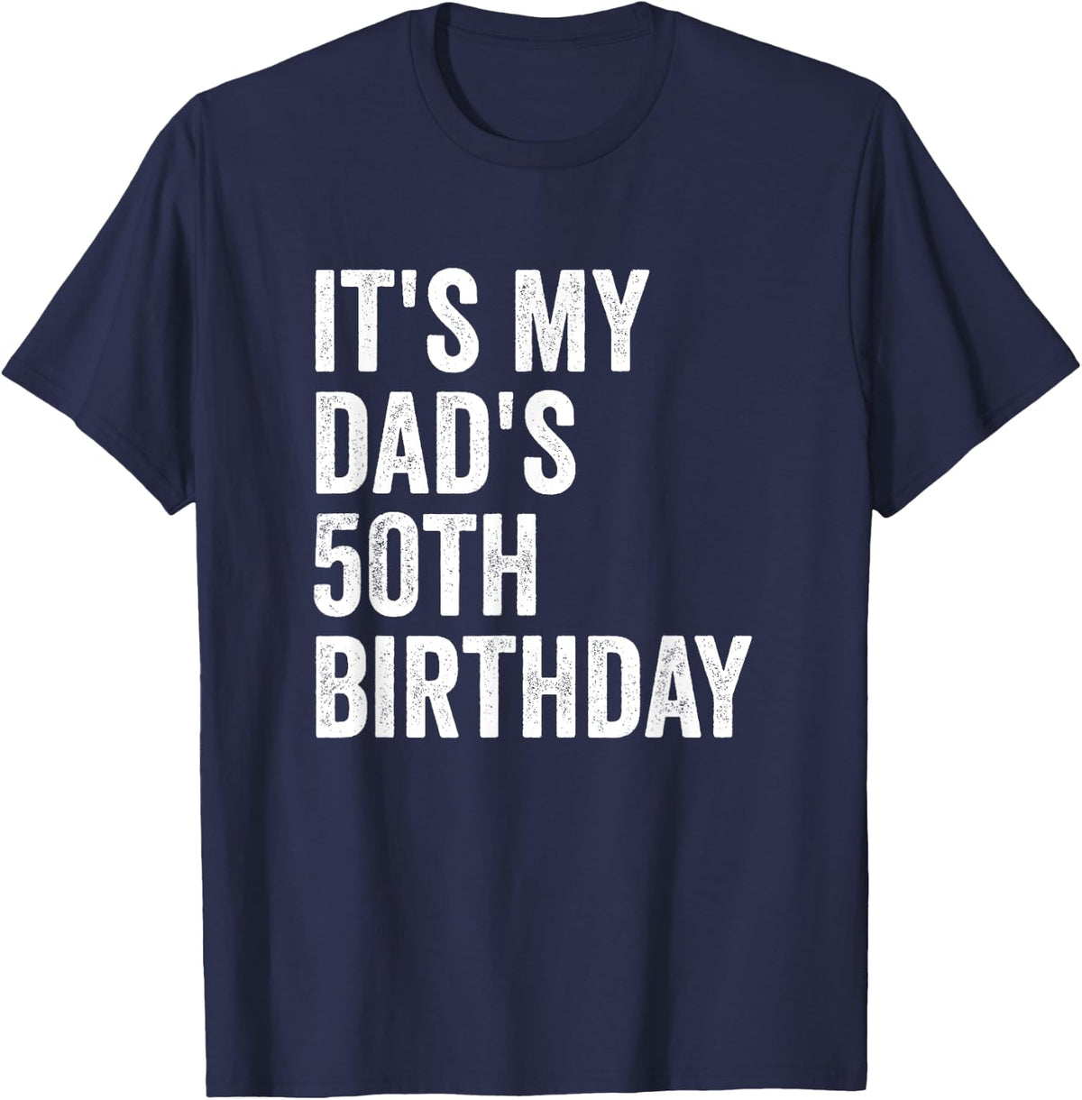 It's My Dad's 50th Birthday T-Shirt - Navy Blue