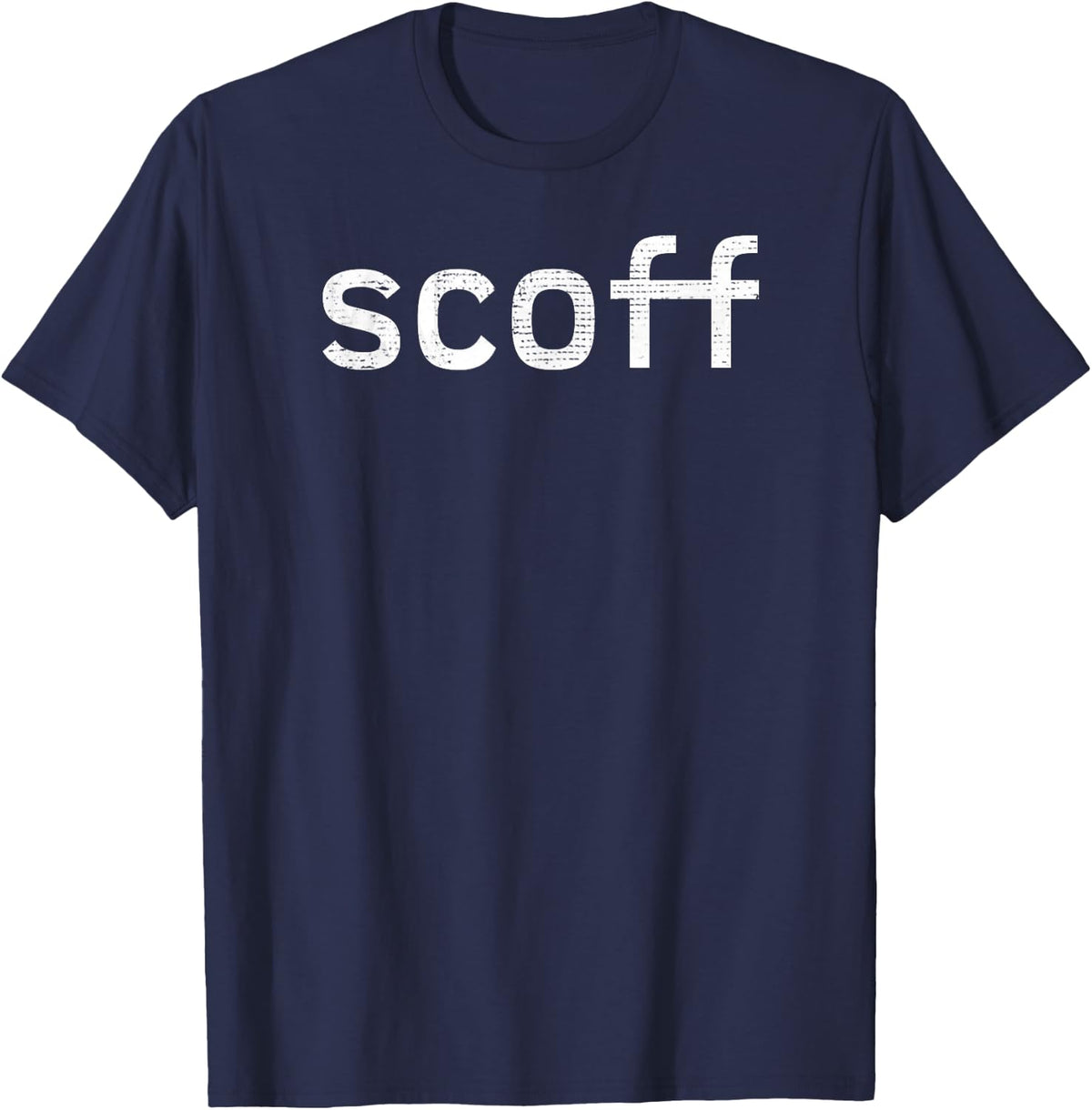 Scoff Ironic Sarcastic Classic Statement Quote Teen Tween T-Shirt - Navy Blue