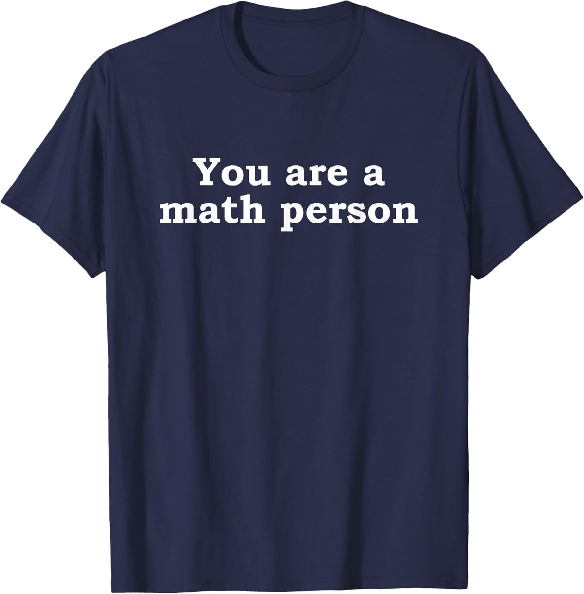 You are a math person T-Shirt - Navy Blue