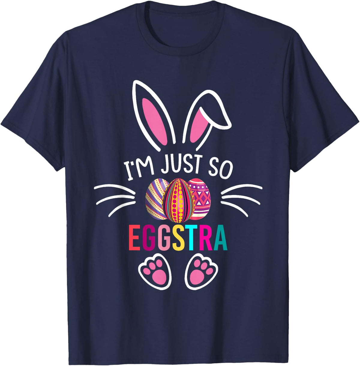I'm Just So Eggstra Shirt Funny Easter Motivational Teacher T-Shirt - Navy Blue