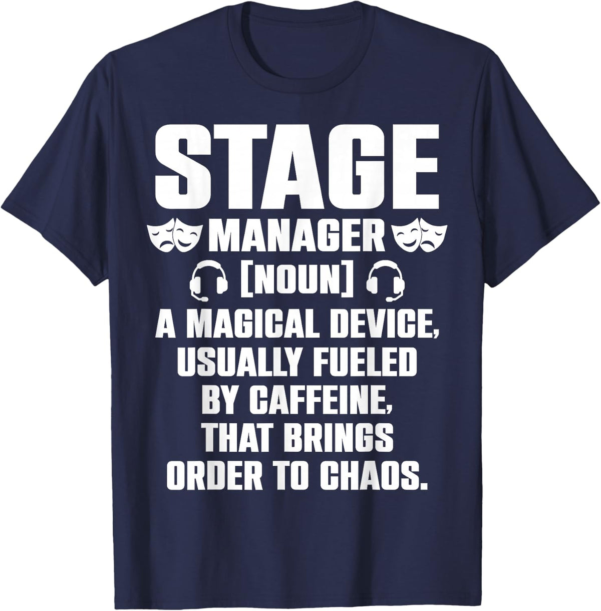 Stage Manager Theater Stage Manager Definition T-Shirt - Navy Blue