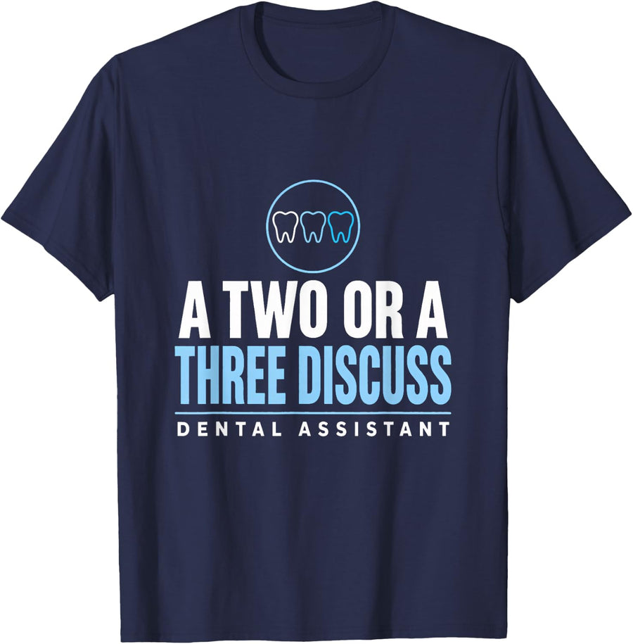 A Two or a Three Discuss Dental Assistant Shade Guide T-Shirt - Navy Blue