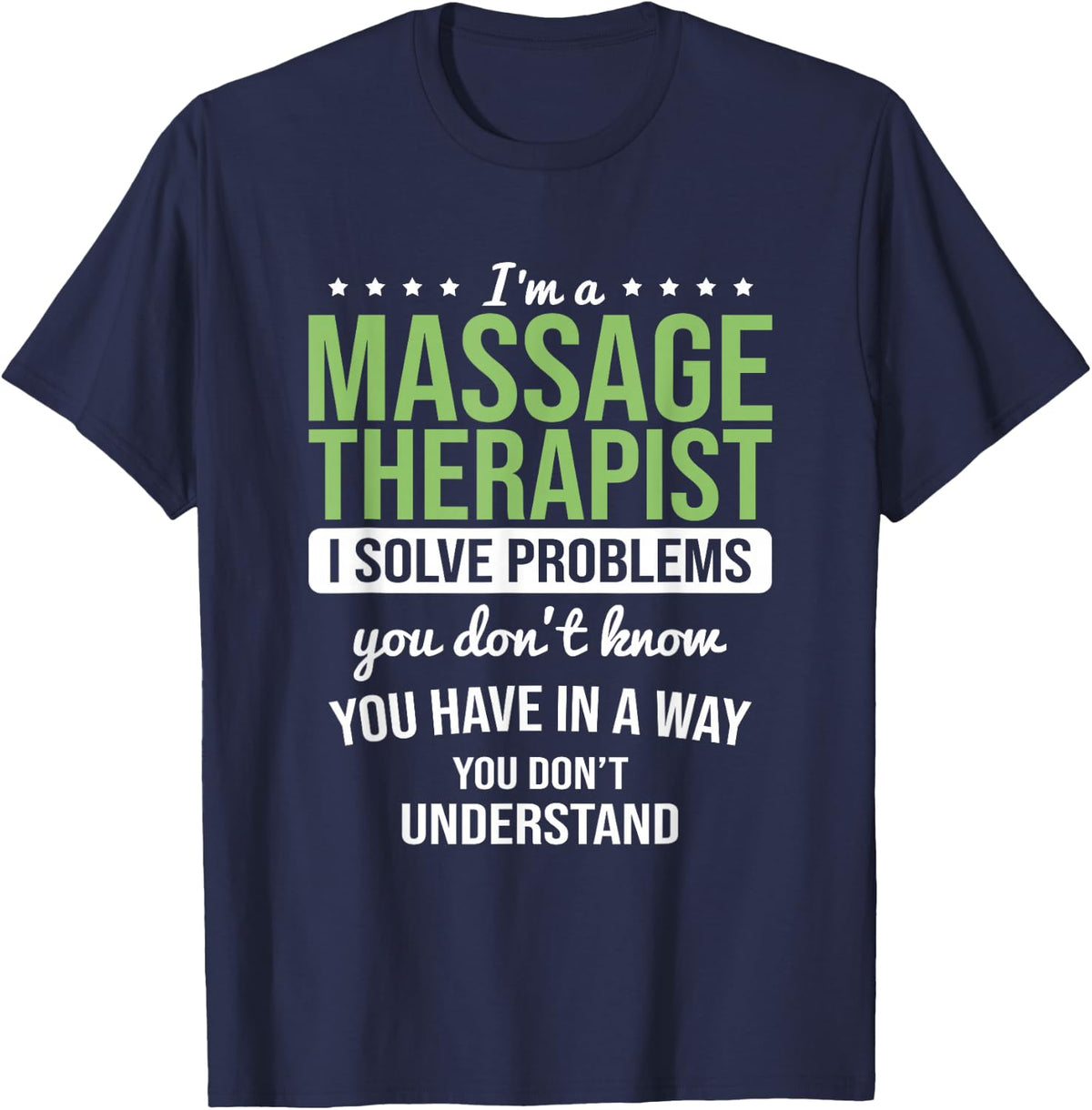 Know Things Solve Problems Massage Therapy Massage Therapist T-Shirt - Navy Blue