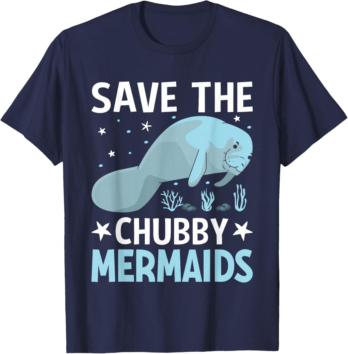 Save The Chubby Mermaid Sea Cows Manatee Lover Motivational Tee T-Shirt - Navy Blue
