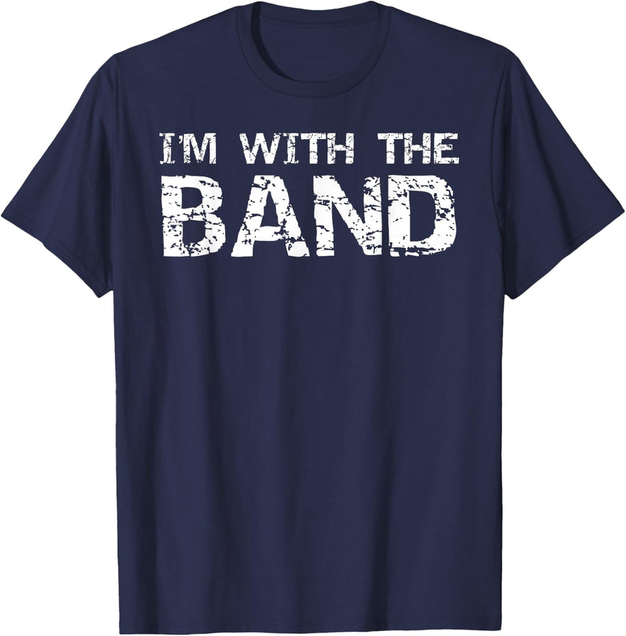 Funny Marching Band Quote Gift for Parents I'm with the Band T-Shirt - Navy Blue