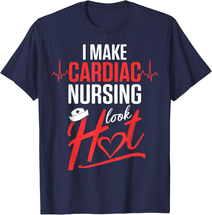 Cardiac Nurse Look Hot Cardiology CNS Nursing RN T-Shirt - Navy Blue