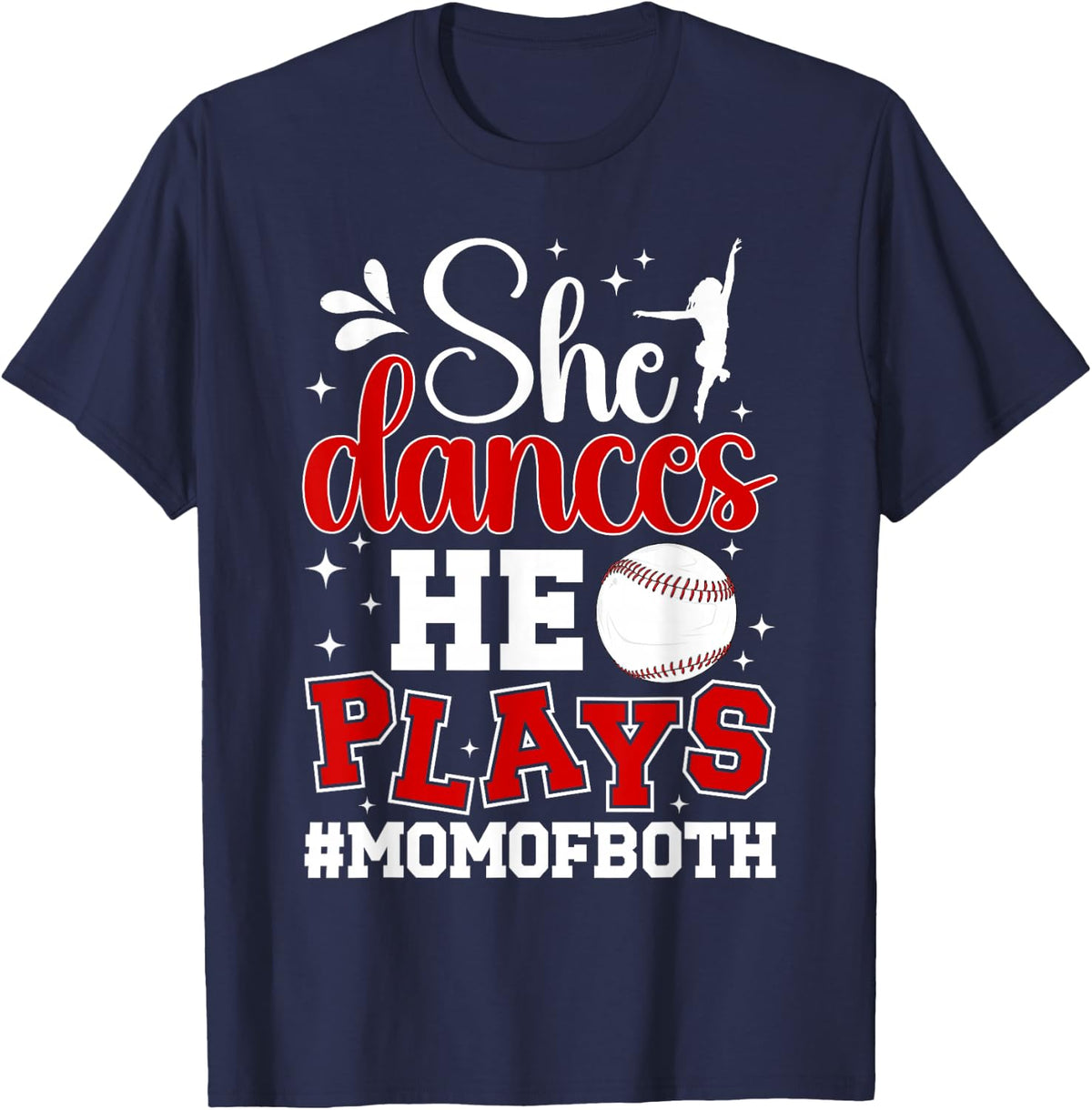 She Dances He Plays Mom Of Both Dance And Baseball Mom T-Shirt - Navy Blue