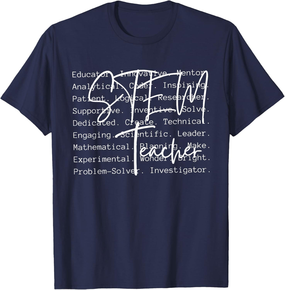 STEM Teacher Science Appreciation Students Back to School T-Shirt - Navy Blue