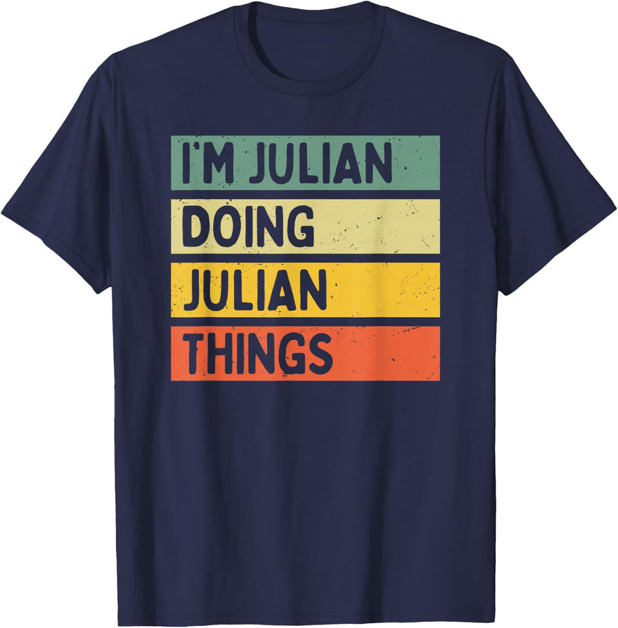 I'm Julian Doing Julian Things Funny Personalized Quote T-Shirt - Navy Blue