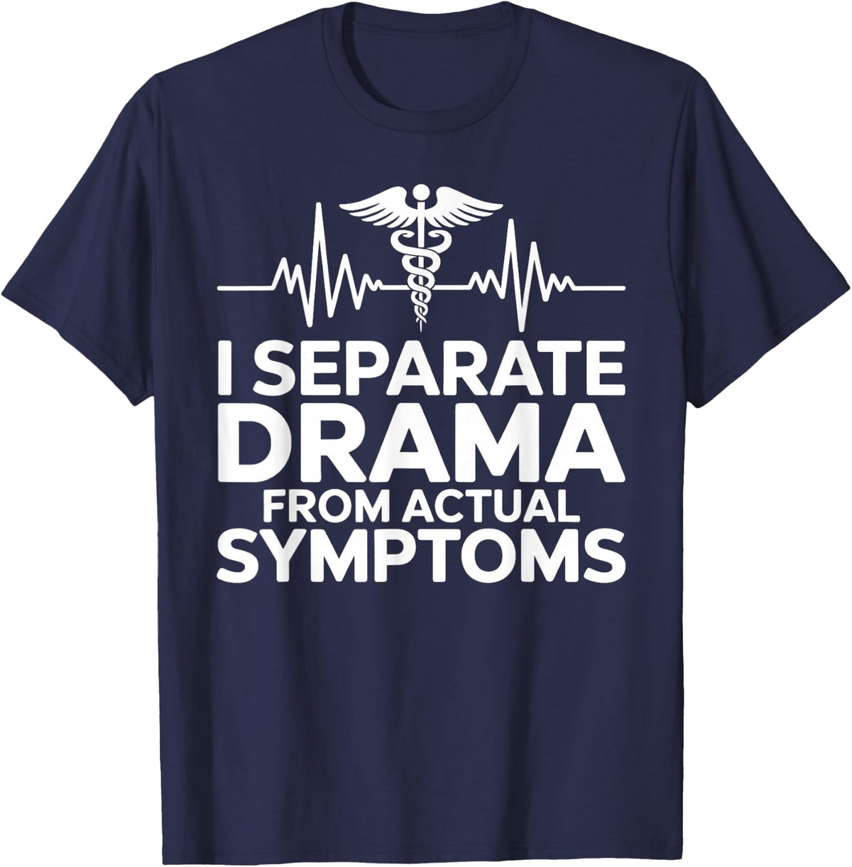 I Separate Drama from Actual Symptoms NP Nurse Practitioner T-Shirt - Navy Blue