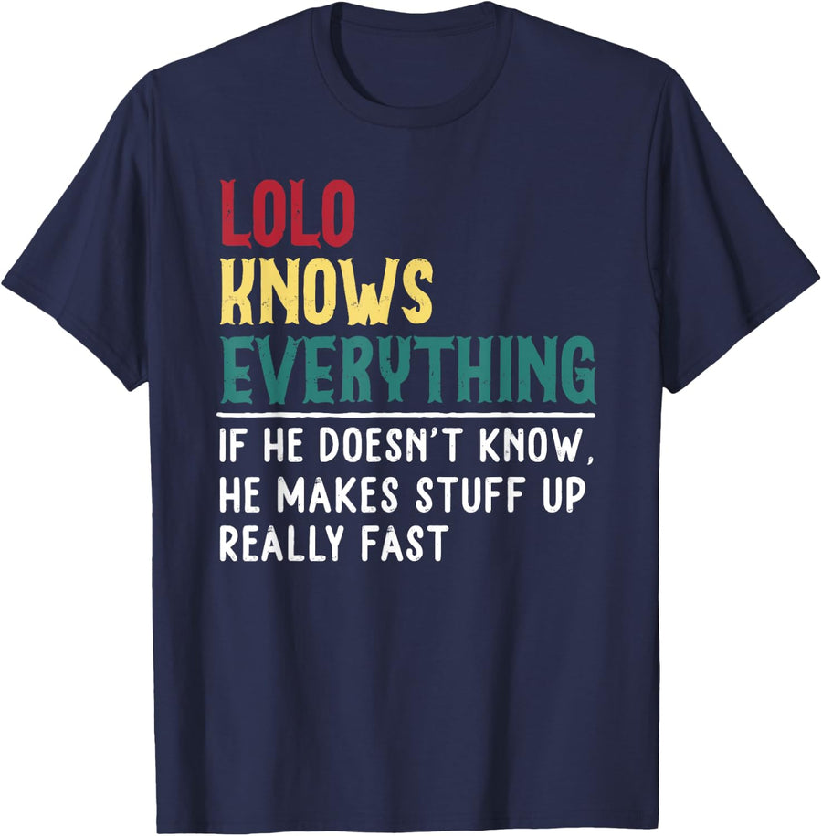 Lolo know Everything Funny Father's day gift for Grandpa T-Shirt - Navy Blue