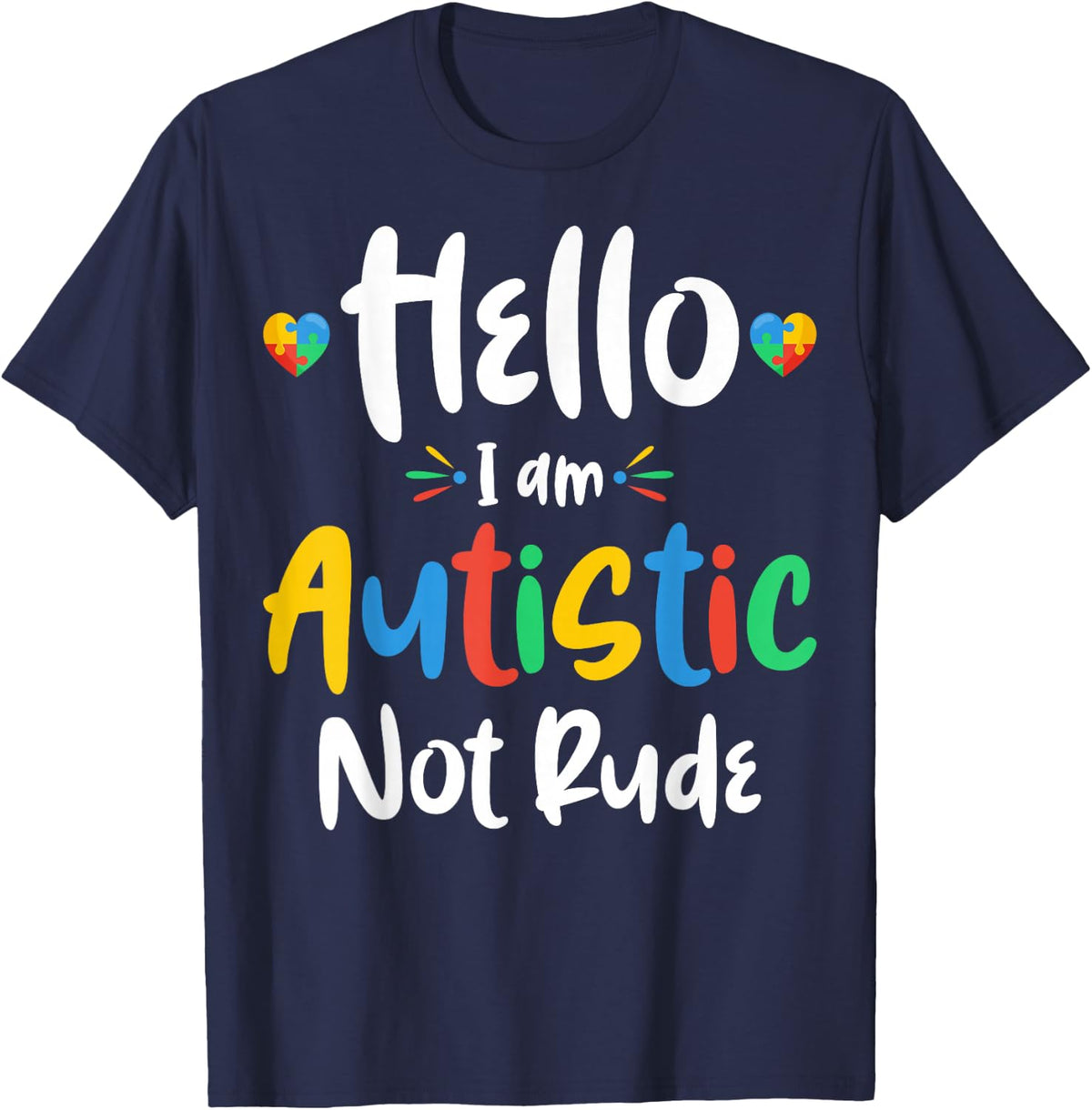 Autism Awareness I Am Autistic Hello I Am Autistic Not Rude T-Shirt - Navy Blue