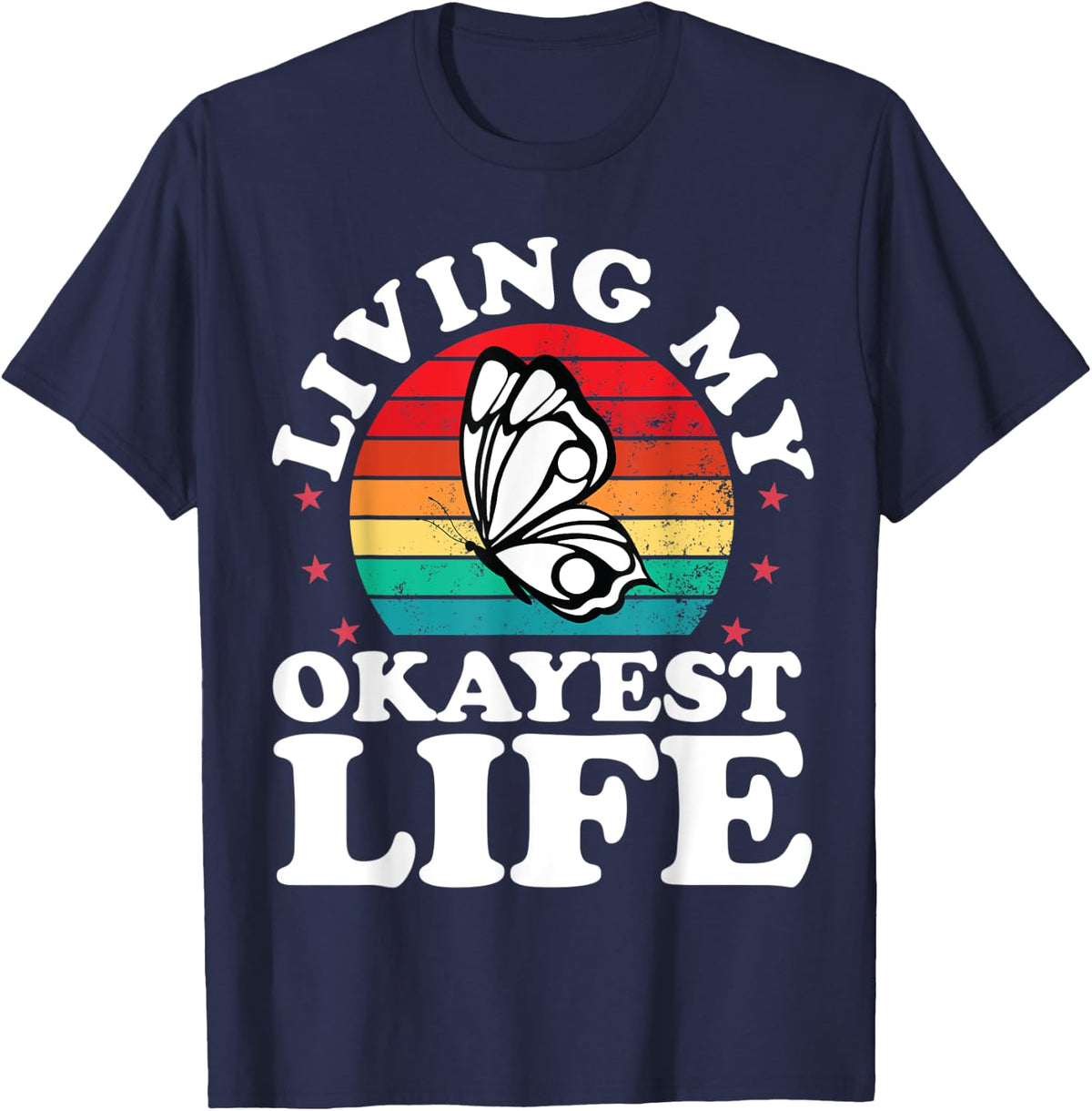 Living My Okayest Life Butterfly Pessimist Gifts For Women T-Shirt - Navy Blue