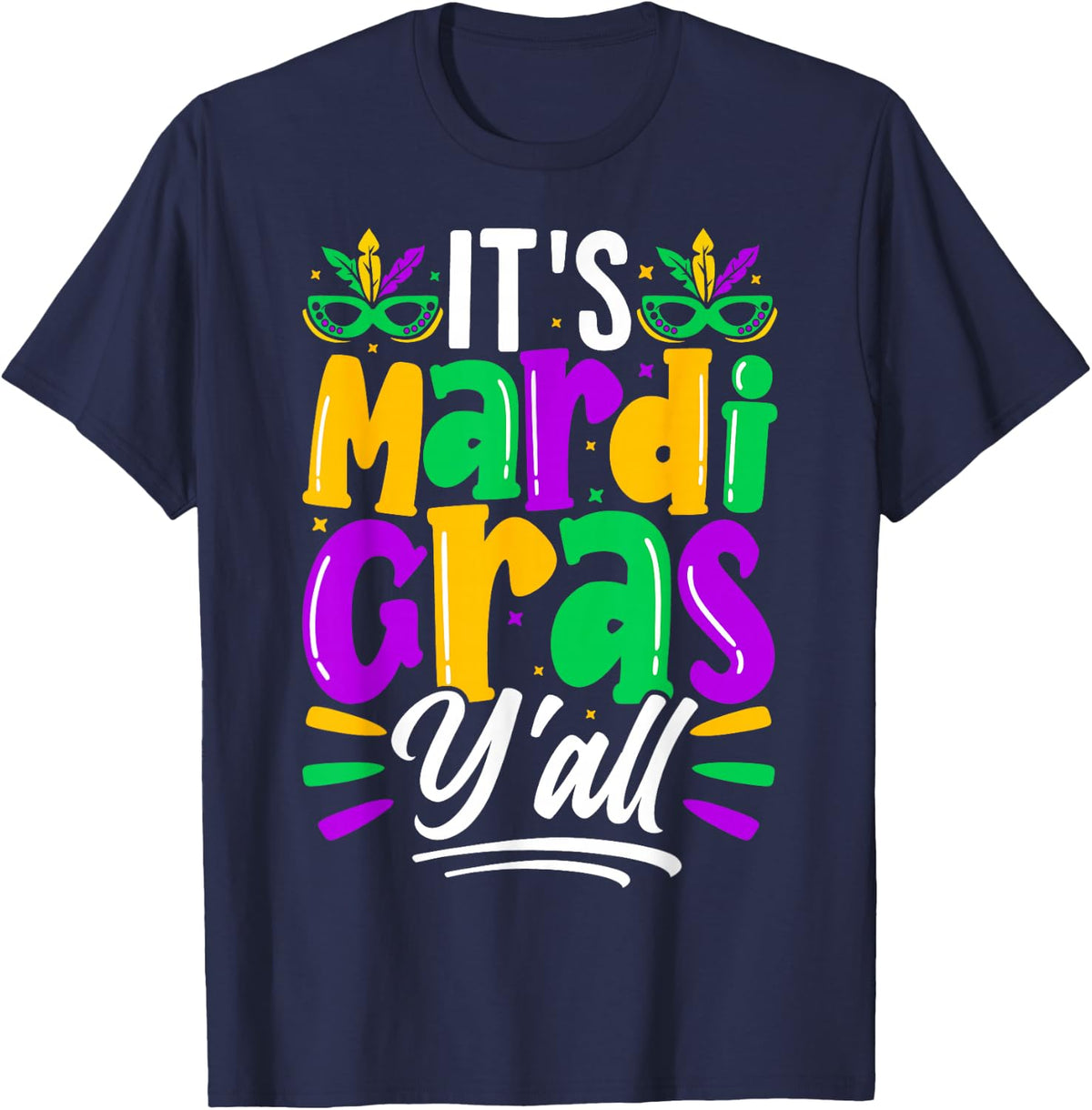 Its Mardi Gras Yall T-Shirt - Navy Blue
